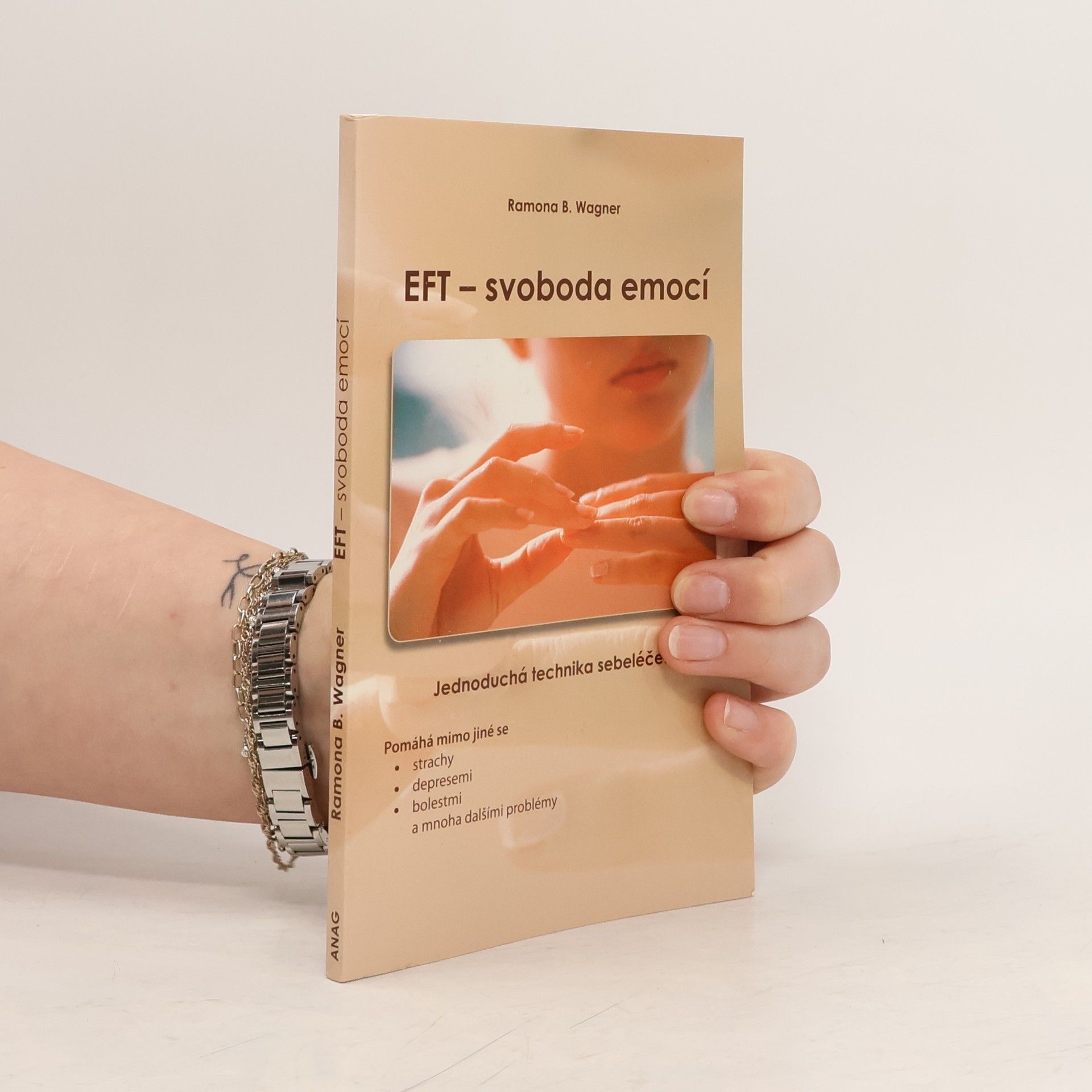 Ramona B. Wagner EFT - svoboda emocí. Jednoduchá technika sebeléčení