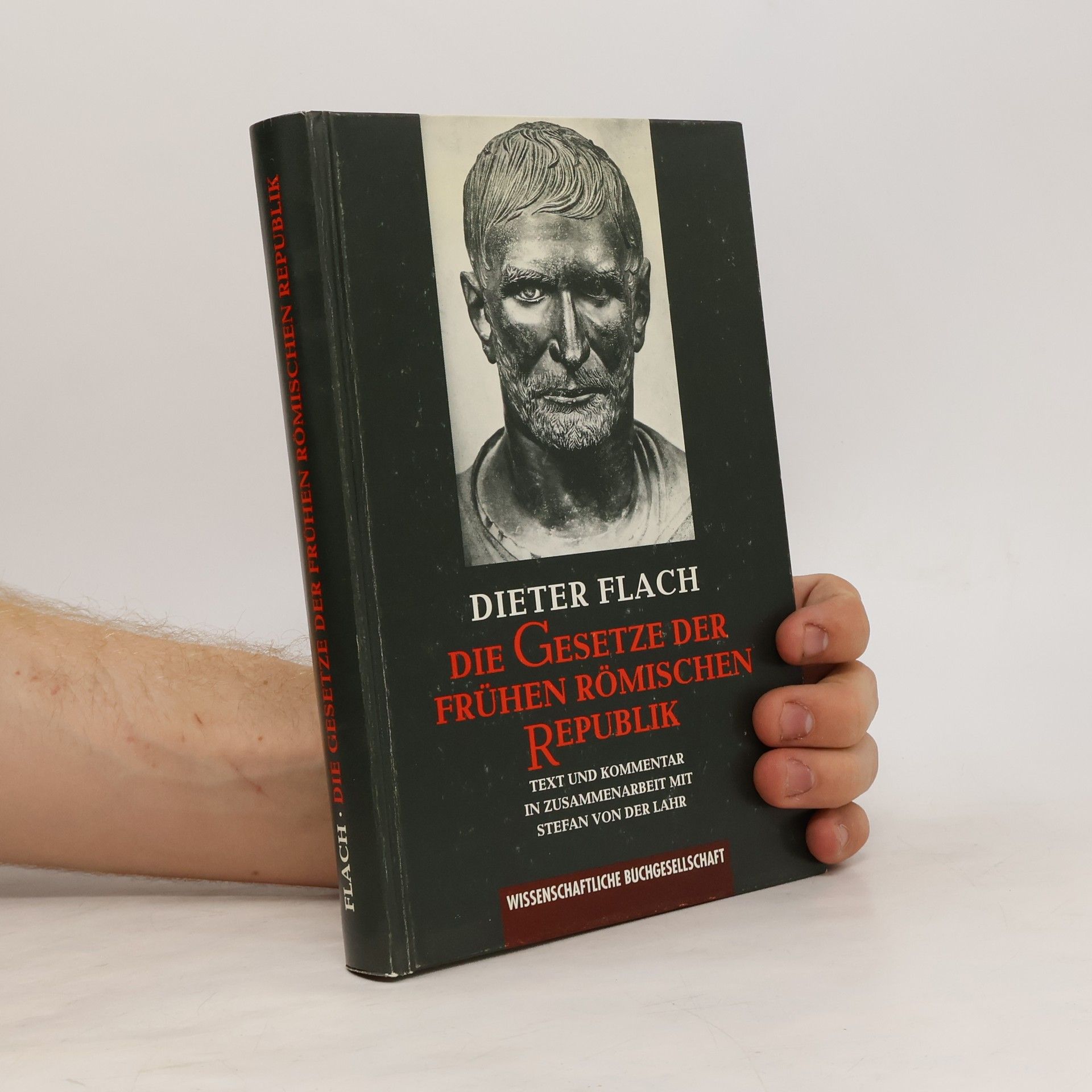 Dieter Flach Die Gesetze der frühen römischen Republik