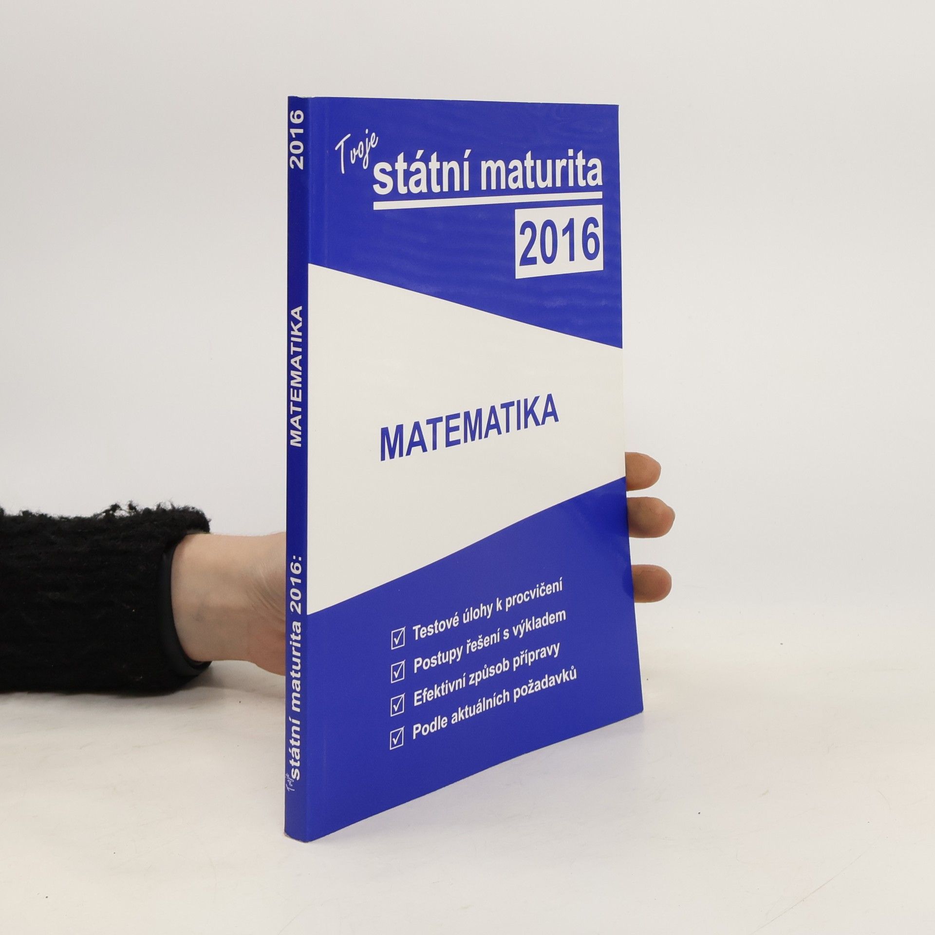 Collective Tvoje státní maturita 2016 - Matematika