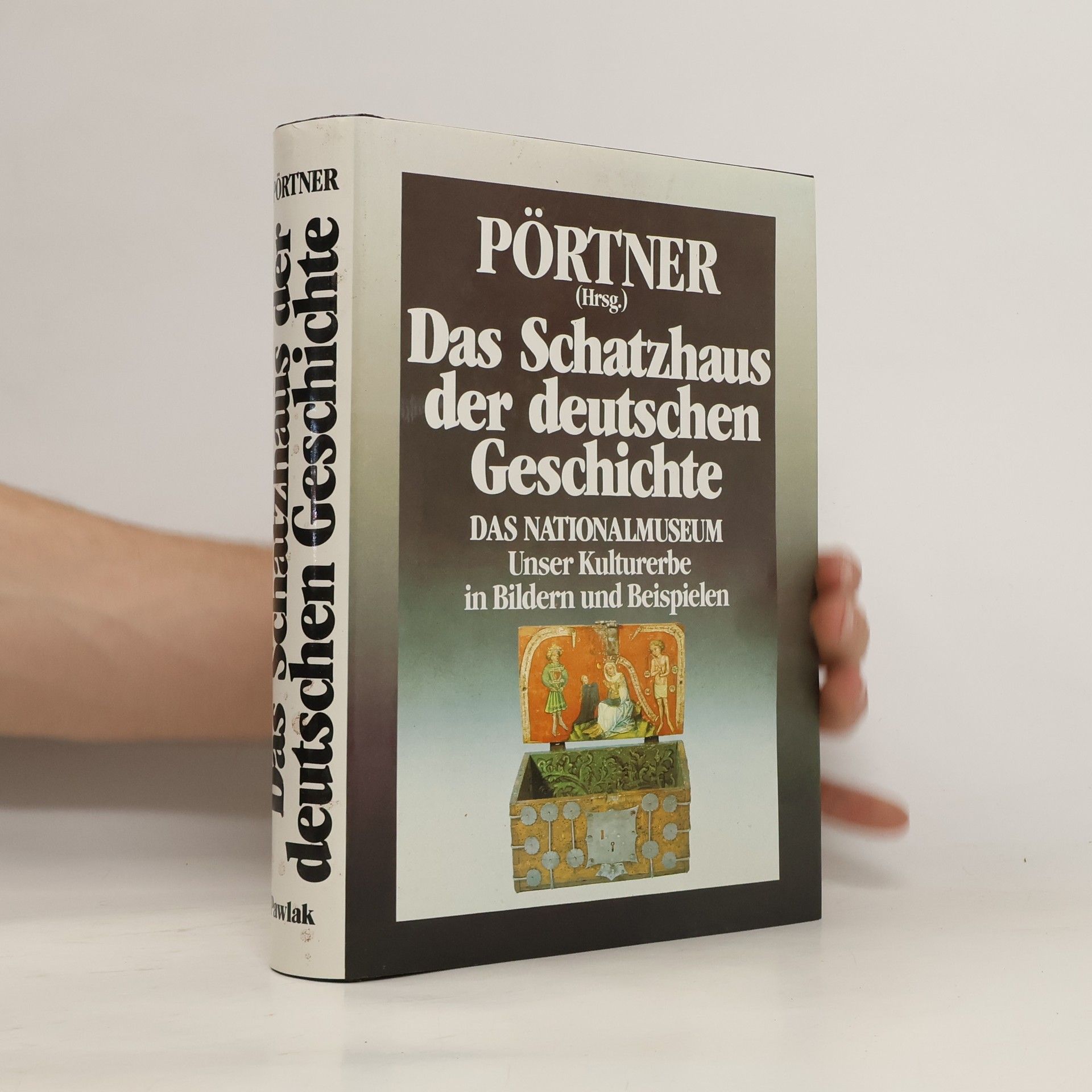 Rudolf Pörtner Das Schatzhaus der deutschen Geschichte