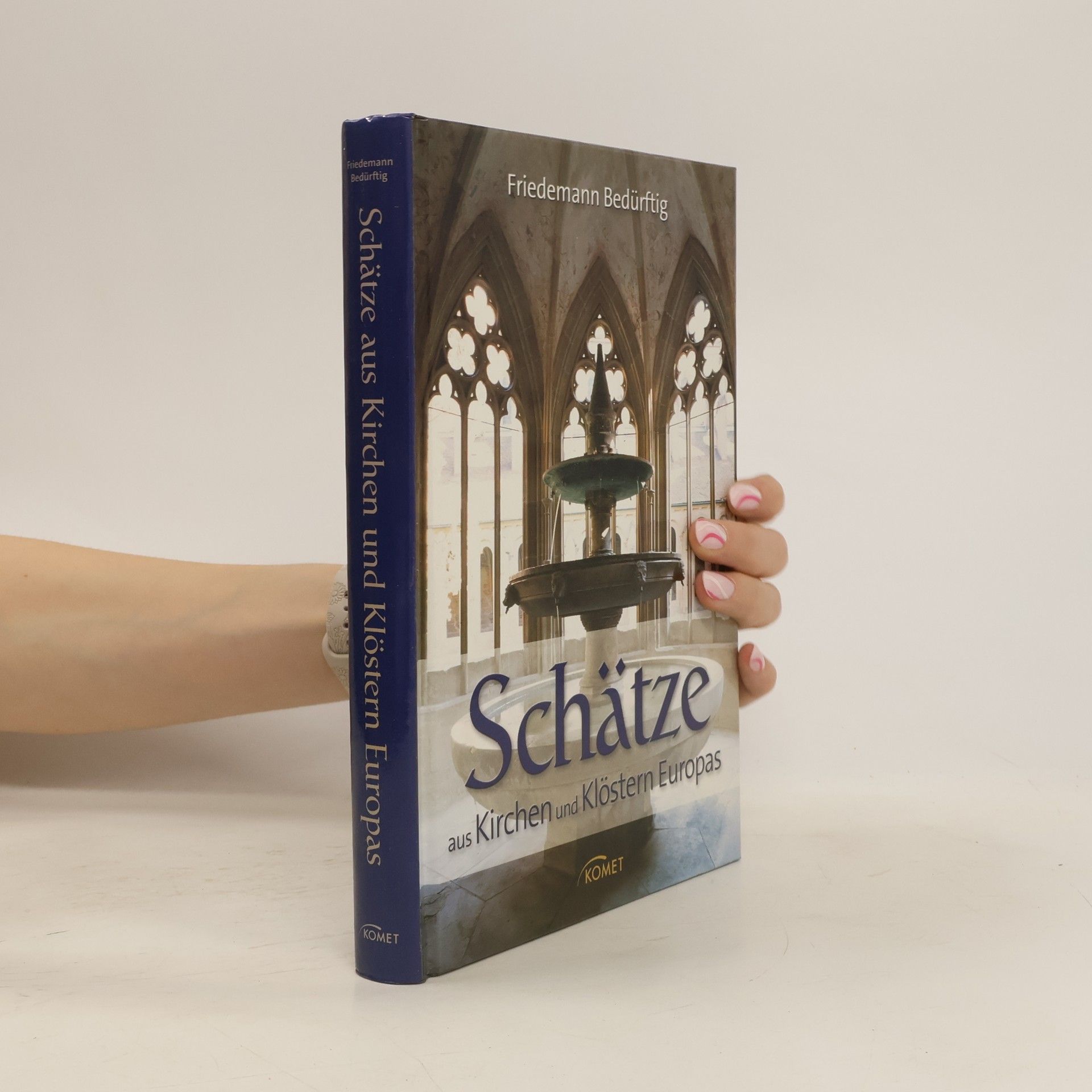 Friedemann Bedürftig Schätze aus Kirchen und Klöstern Europas