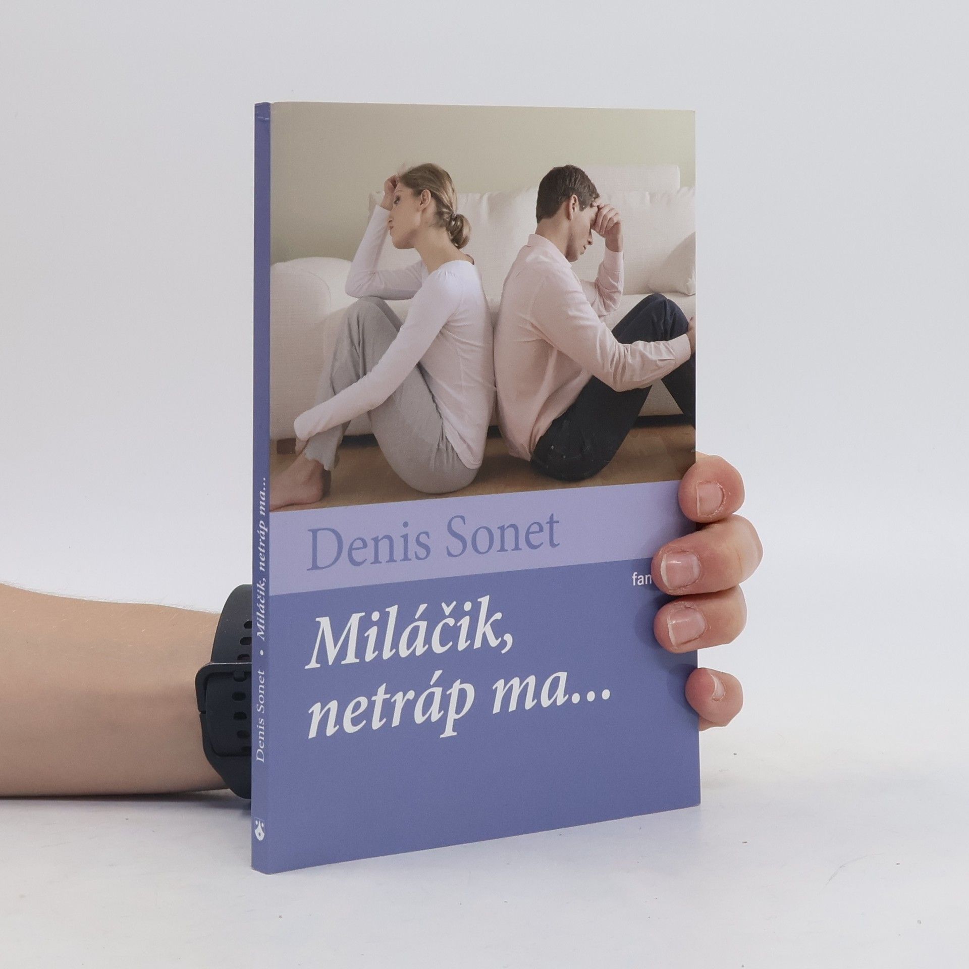 Denis Sonet Miláčik, netráp ma...