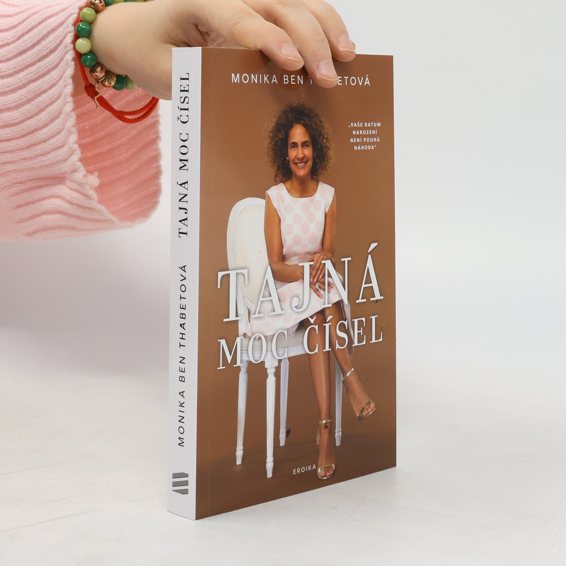 Monika Ben Thabet Tajná moc čísel : "vaše datum narození není pouhá náhoda"