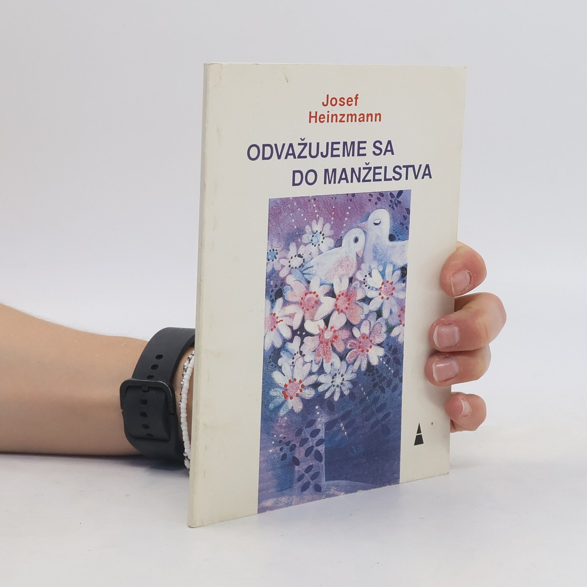 Josef Heinzmann Odvažujeme sa do manželstva