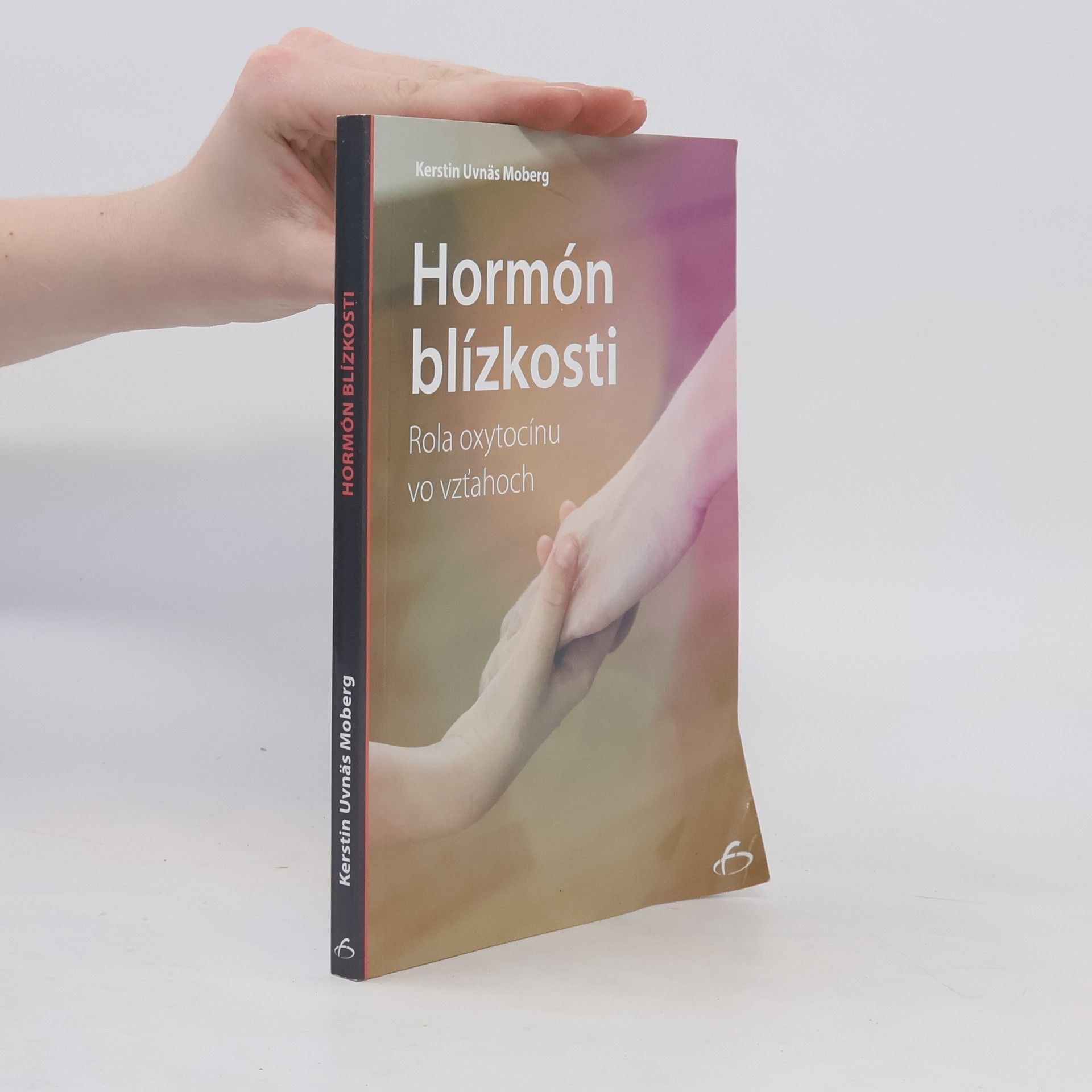 Kerstin Uvnäs Moberg Hormón blízkosti