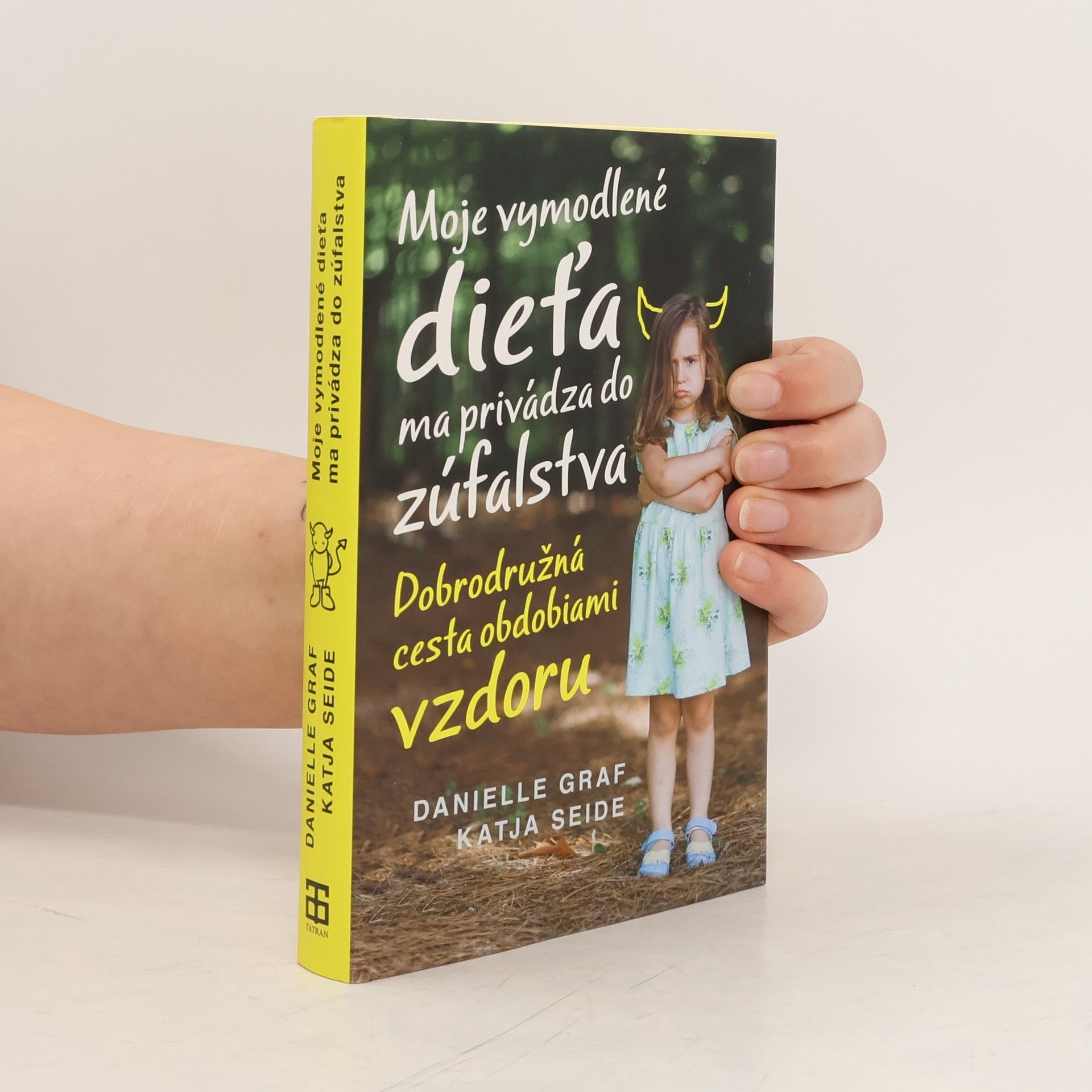 Danielle Graf Moje vymodlené dieťa ma privádza do zúfalstva