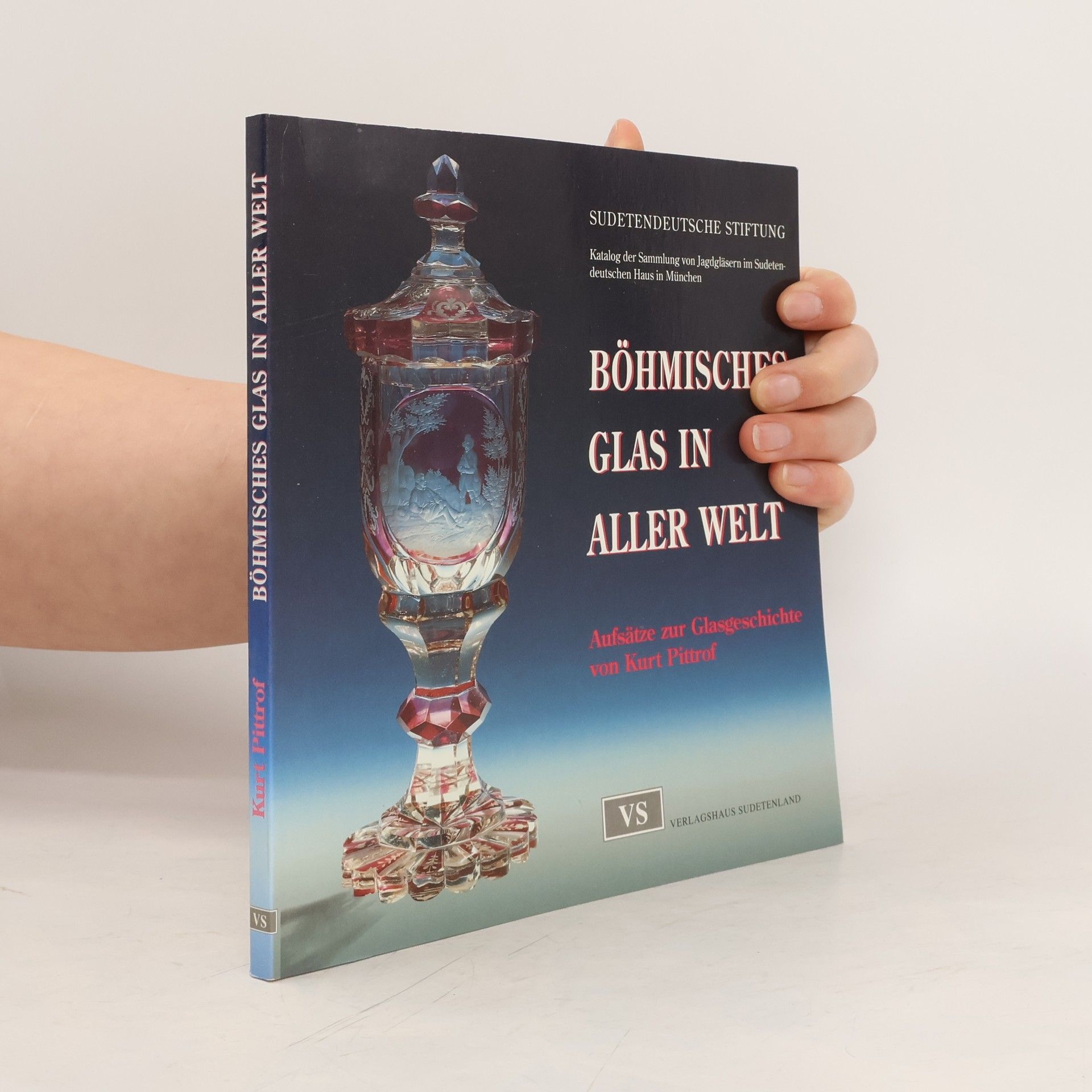 Kurt Pittrof Böhmisches Glas in aller Welt