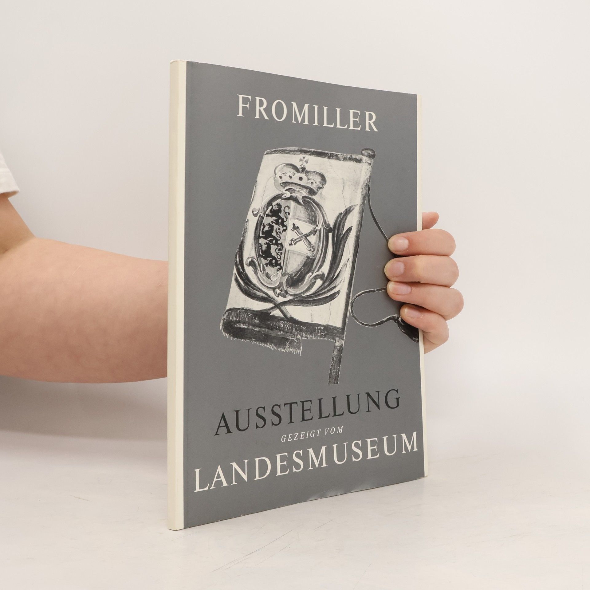Collectif d'auteurs Fromiller: Ausstellung. Landesmuseum