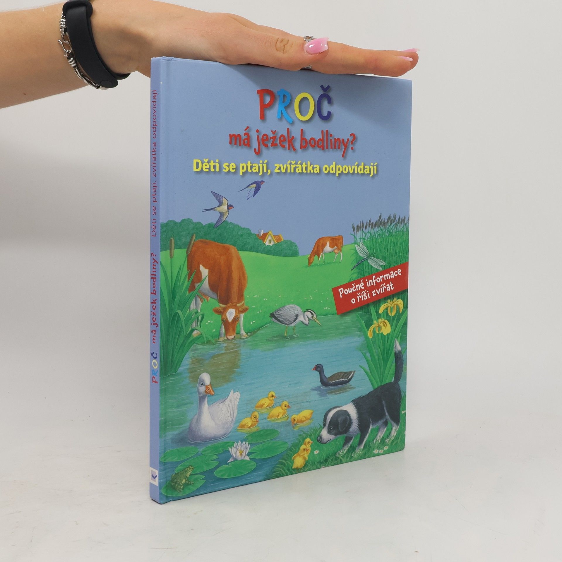 Bob Bampton Proč má ježek bodliny? Děti se ptají, zvířátka odpovídají