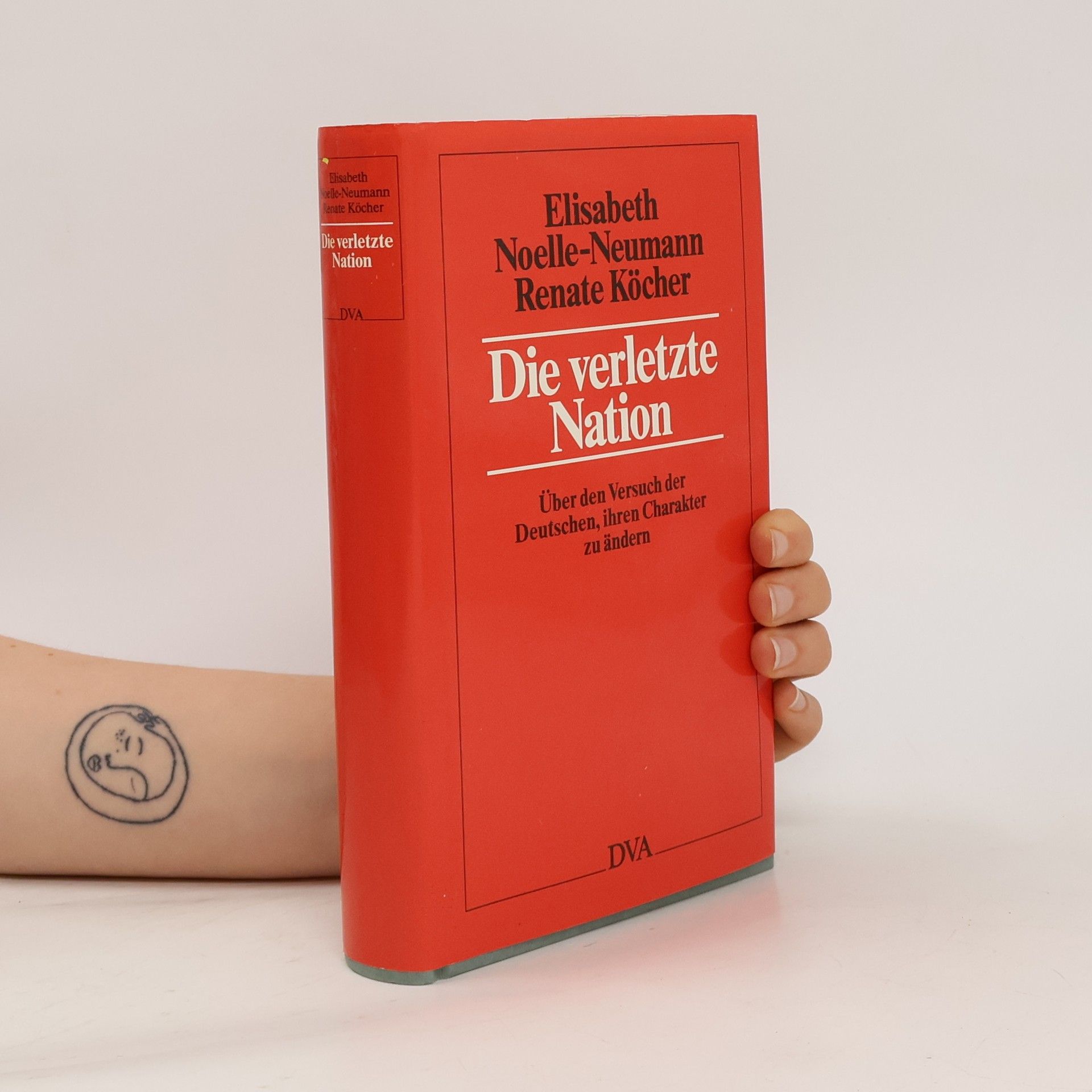 Elisabeth Noelle-Neumann Die verletzte Nation