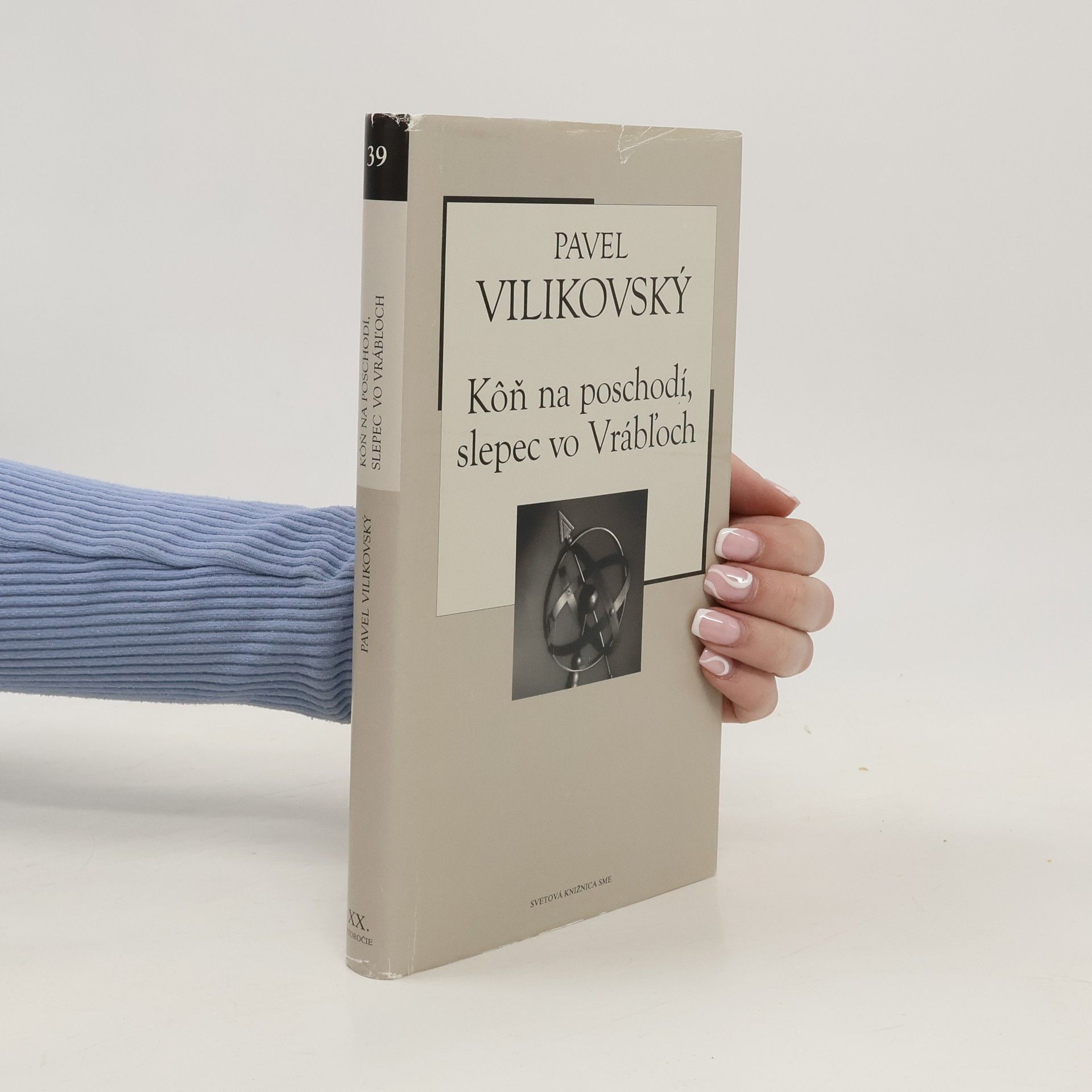 Pavel Vilikovský Kôň na poschodí, slepec vo Vrábľoch