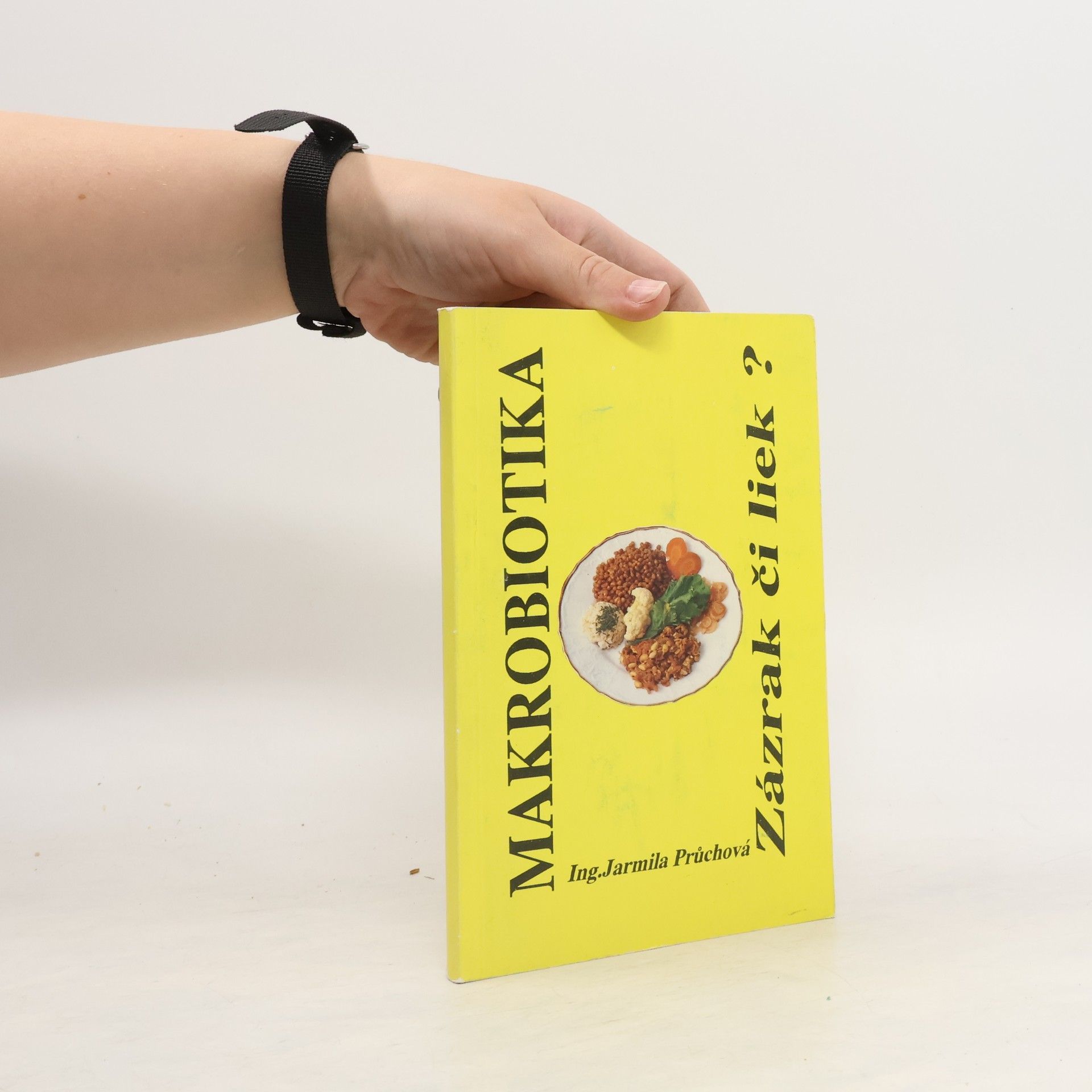 Jarmila Průchová Makrobiotika. Zázrak či liek?