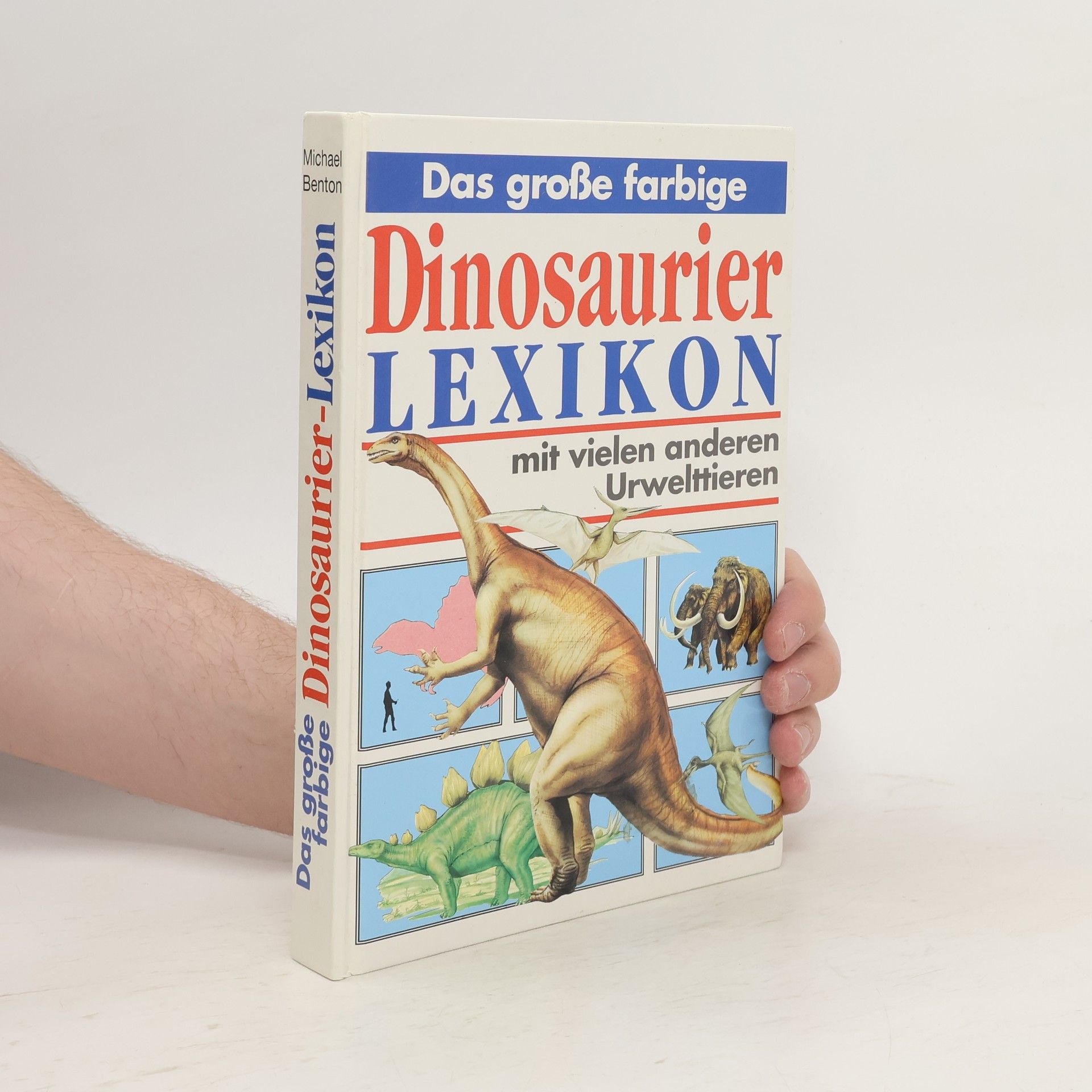 Michael J. Benton Das große farbige Dinosaurierlexikon