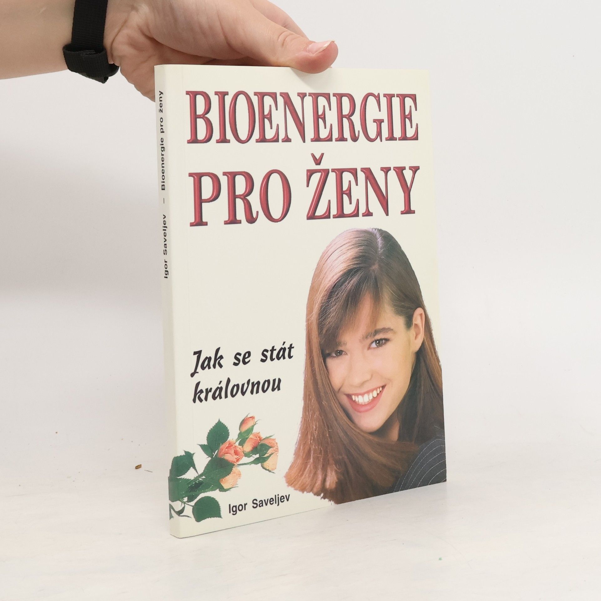 Igor Saveljev Bioenergie pro ženy. Jak se stát královnou