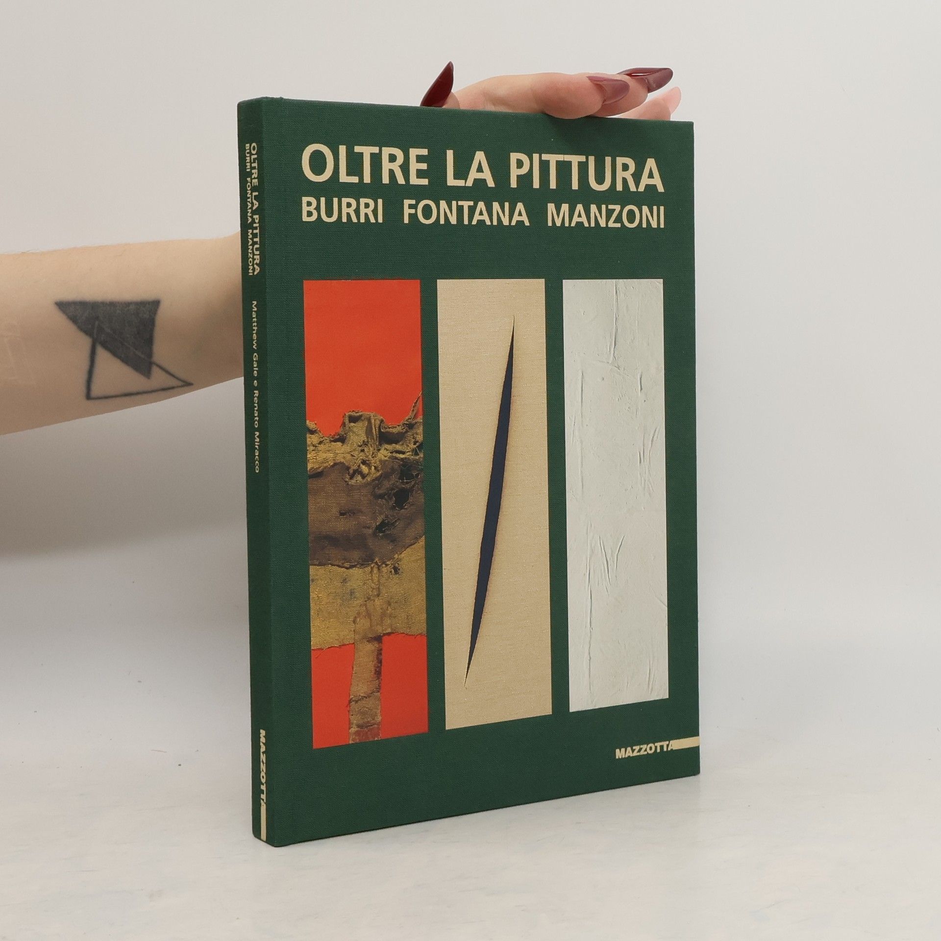 Matthew Gale Oltre la pittura. Burri, Fontana, Manzoni