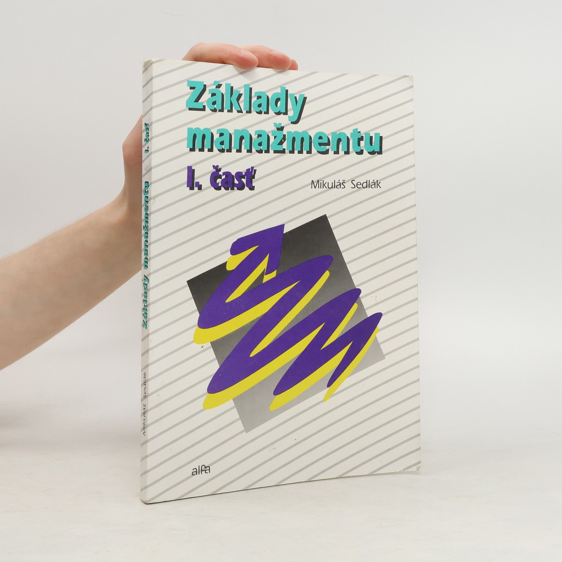 Mikuláš Sedlák Základy manažmentu. Časť 1