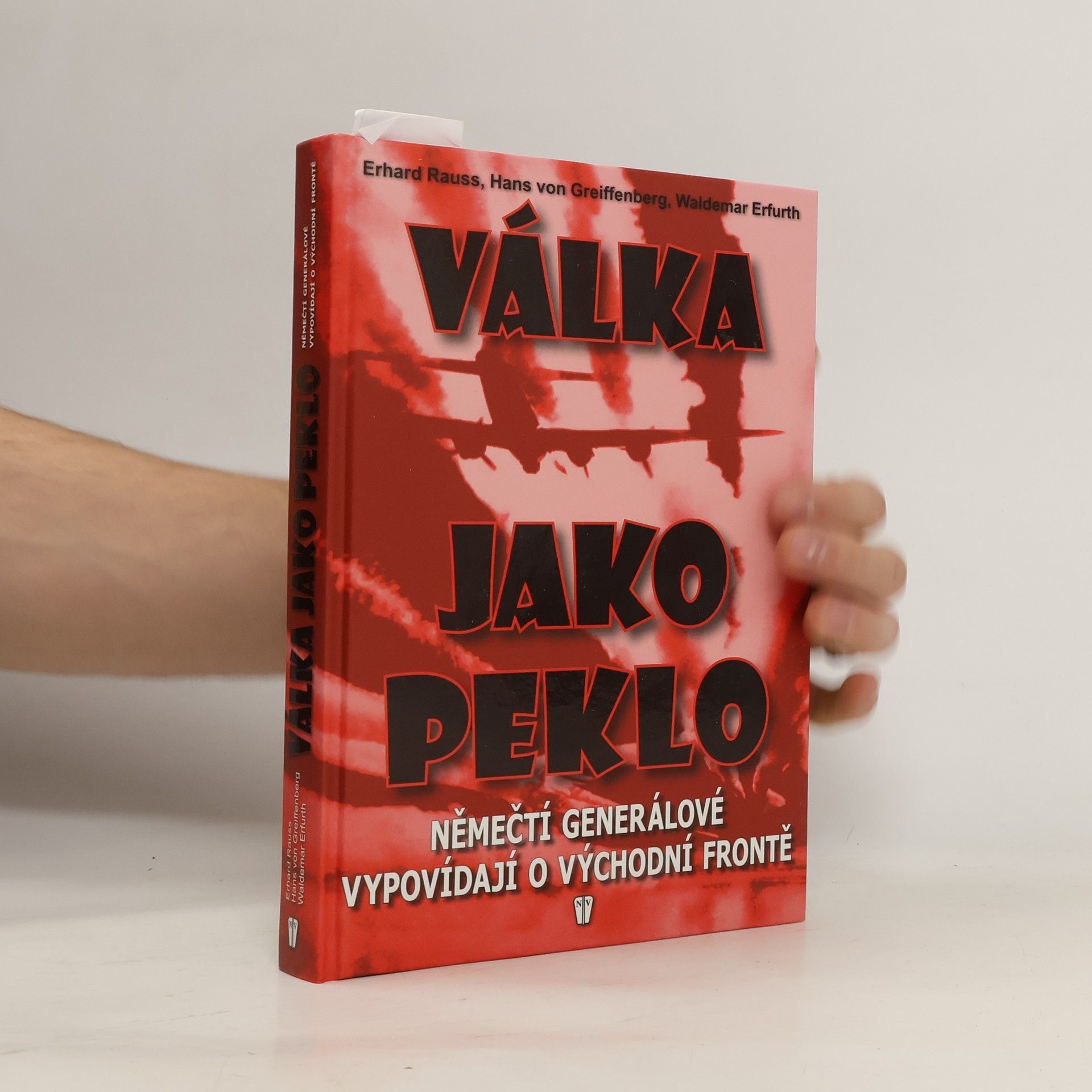 Erhard Rauss Válka jako peklo: Němečtí generálové vypovídají o východní frontě