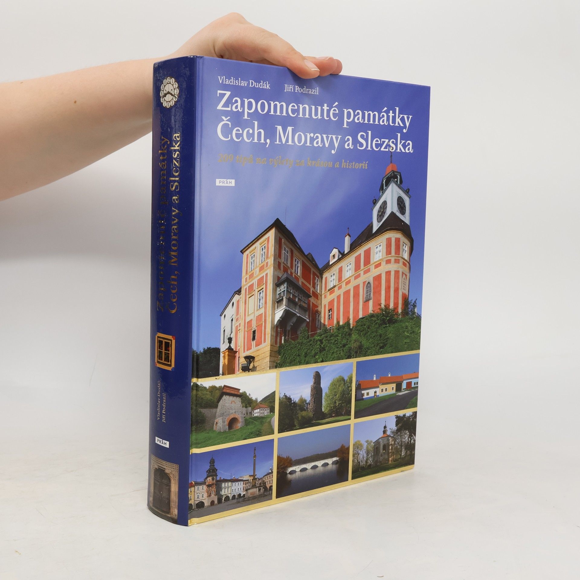 Vladislav Dudák Zapomenuté památky Čech, Moravy a Slezska : 209 tipů na výlety za krásou a historií