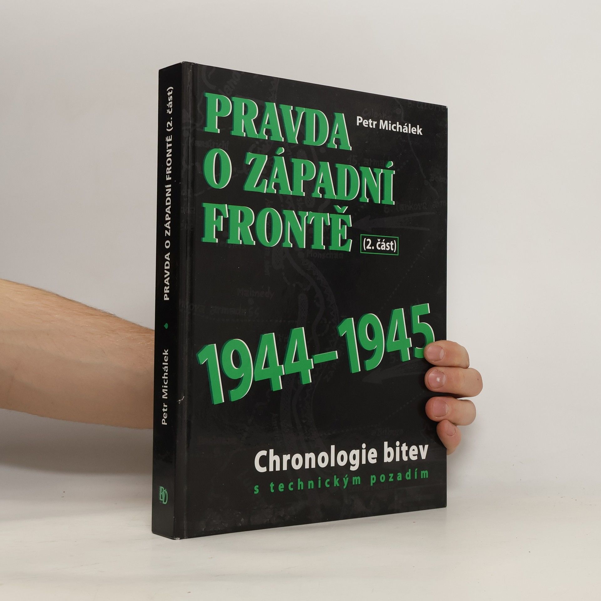 Petr Michálek Pravda o západní frontě 1944-1945 (2. část)