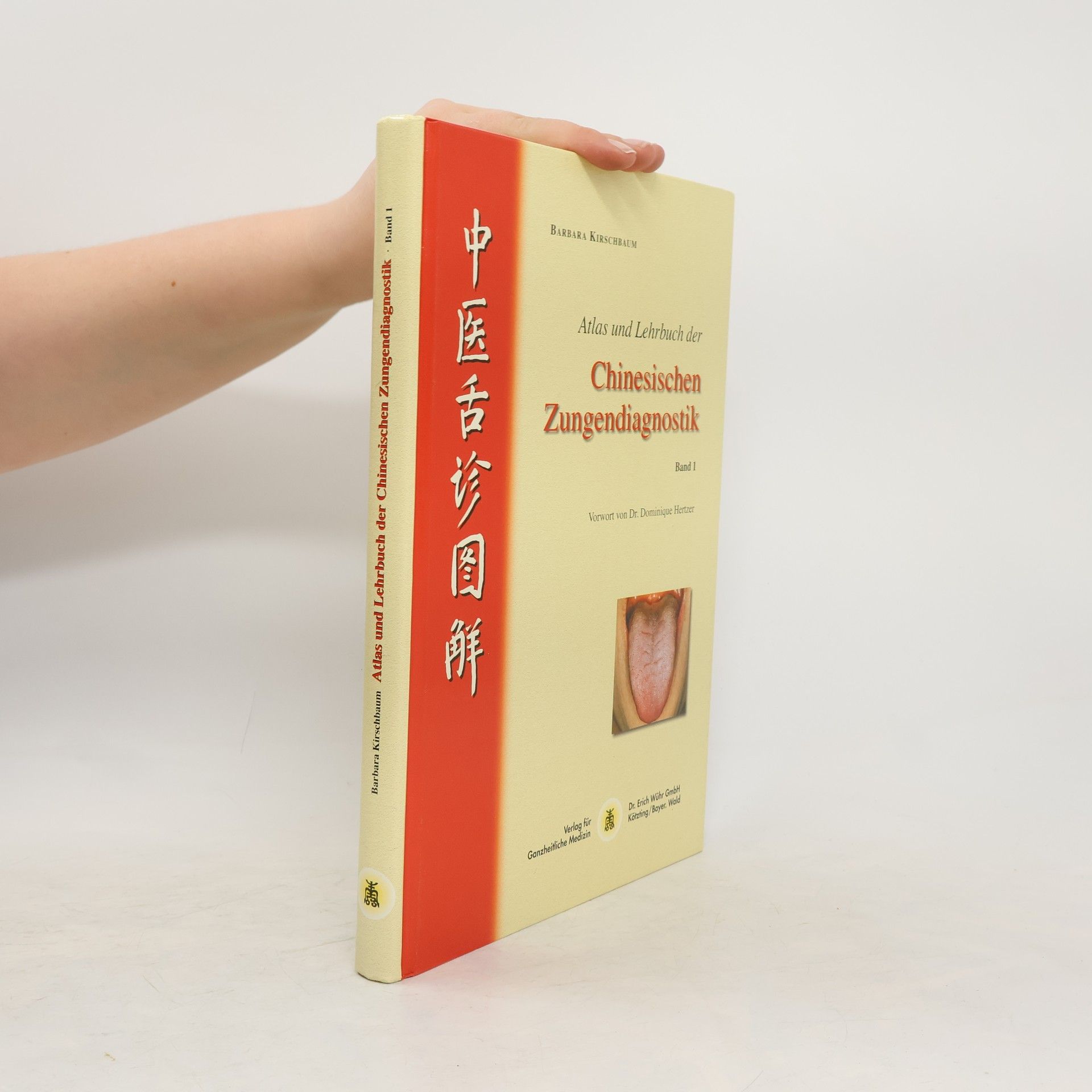 Barbara Kirschbaum Atlas und Lehrbuch der chinesischen Zungendiagnostik