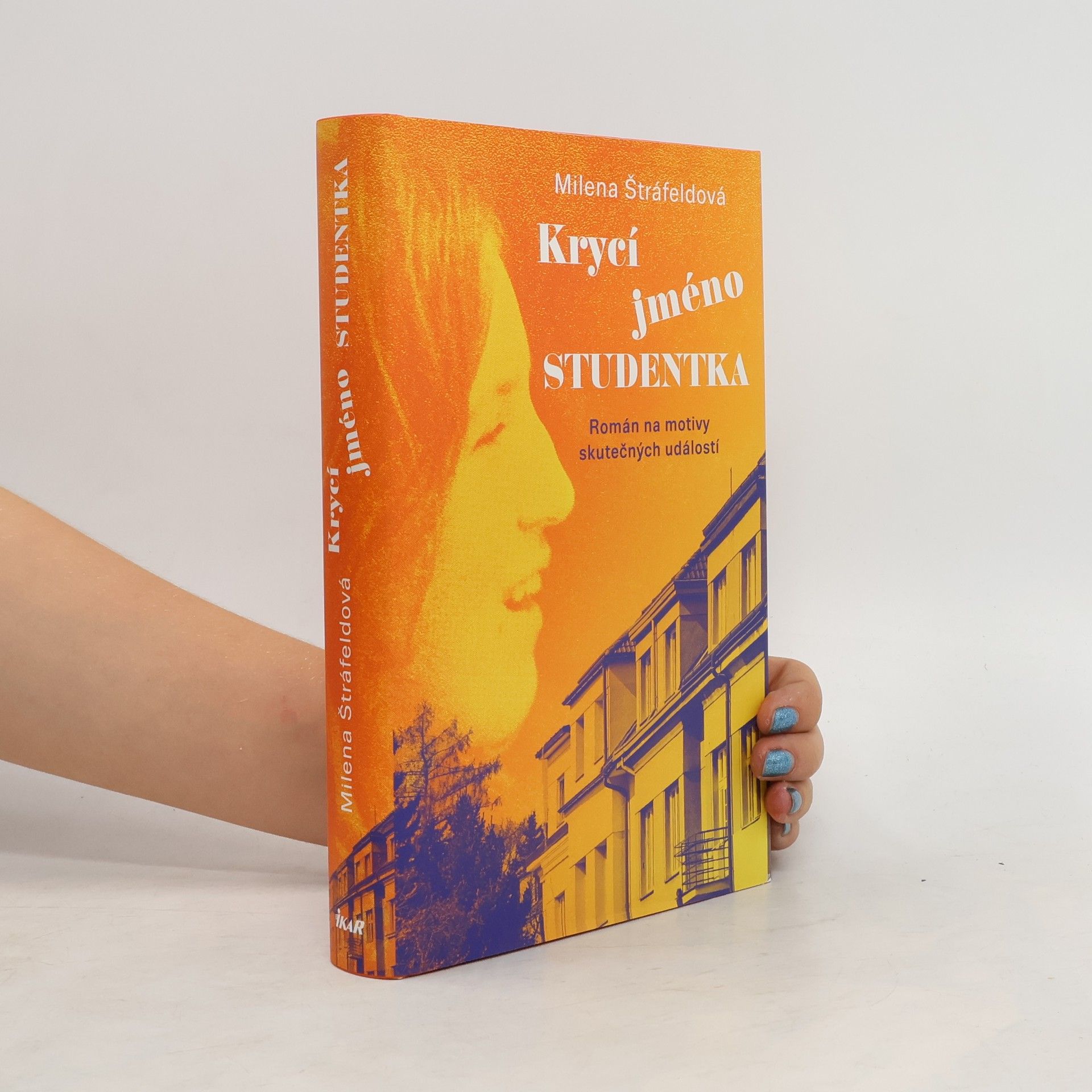 Milena Štráfeldová Krycí jméno Studentka : román na motivy skutečných událostí