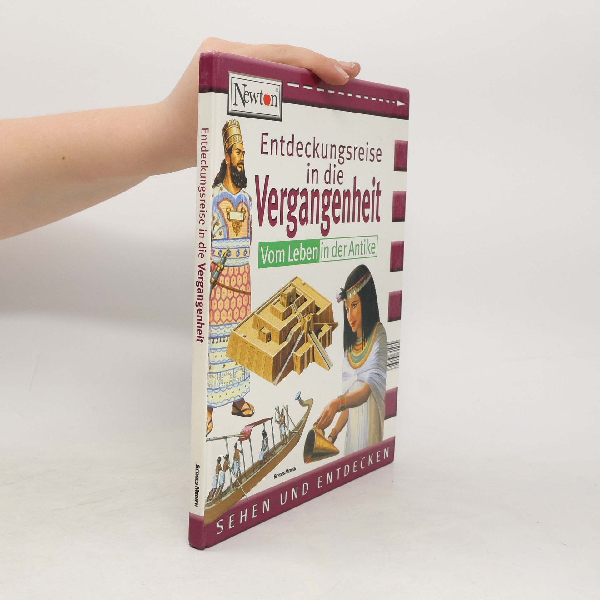 kolektiv Entdeckungsreise in die Vergangenheit Vom Leben in der Antike