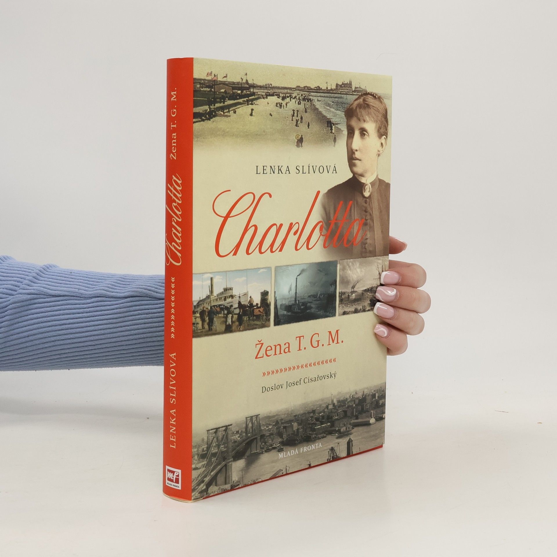 Lenka Slívová Charlotta. Žena T.G.M.