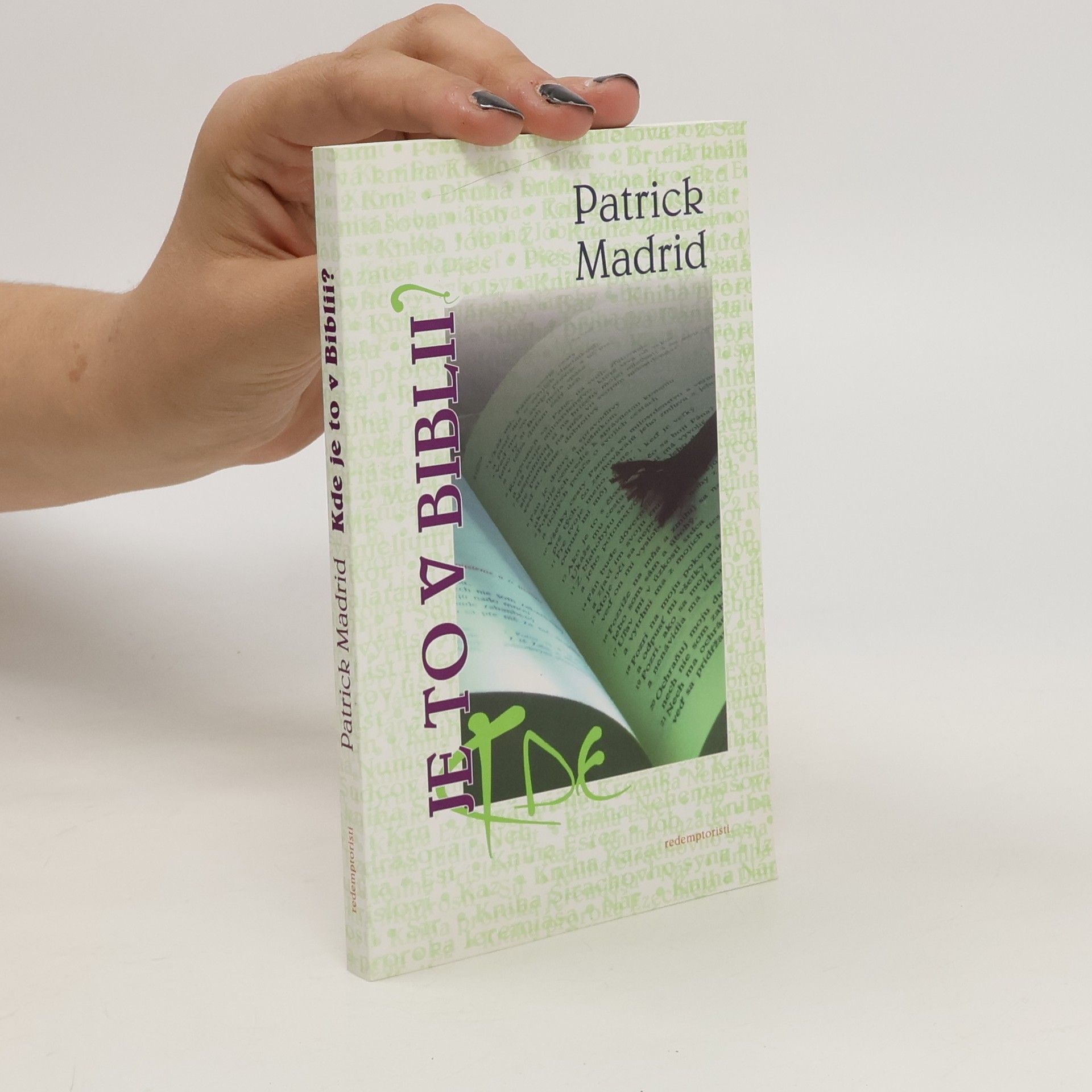 Patrick Madrid Kde je to v Biblii ?