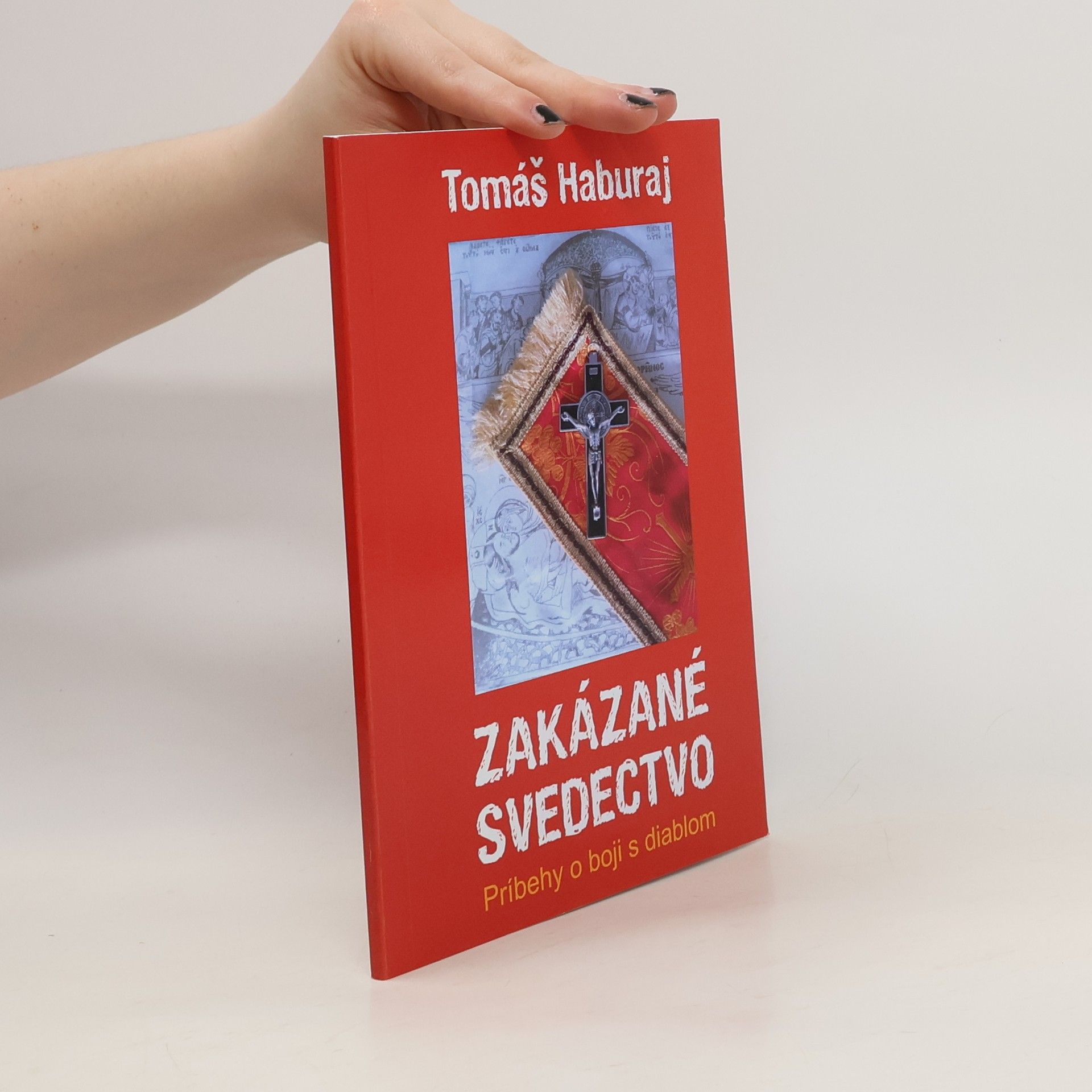 Tomáš Haburaj Zakázané svedectvo : príbehy o boji s diablom