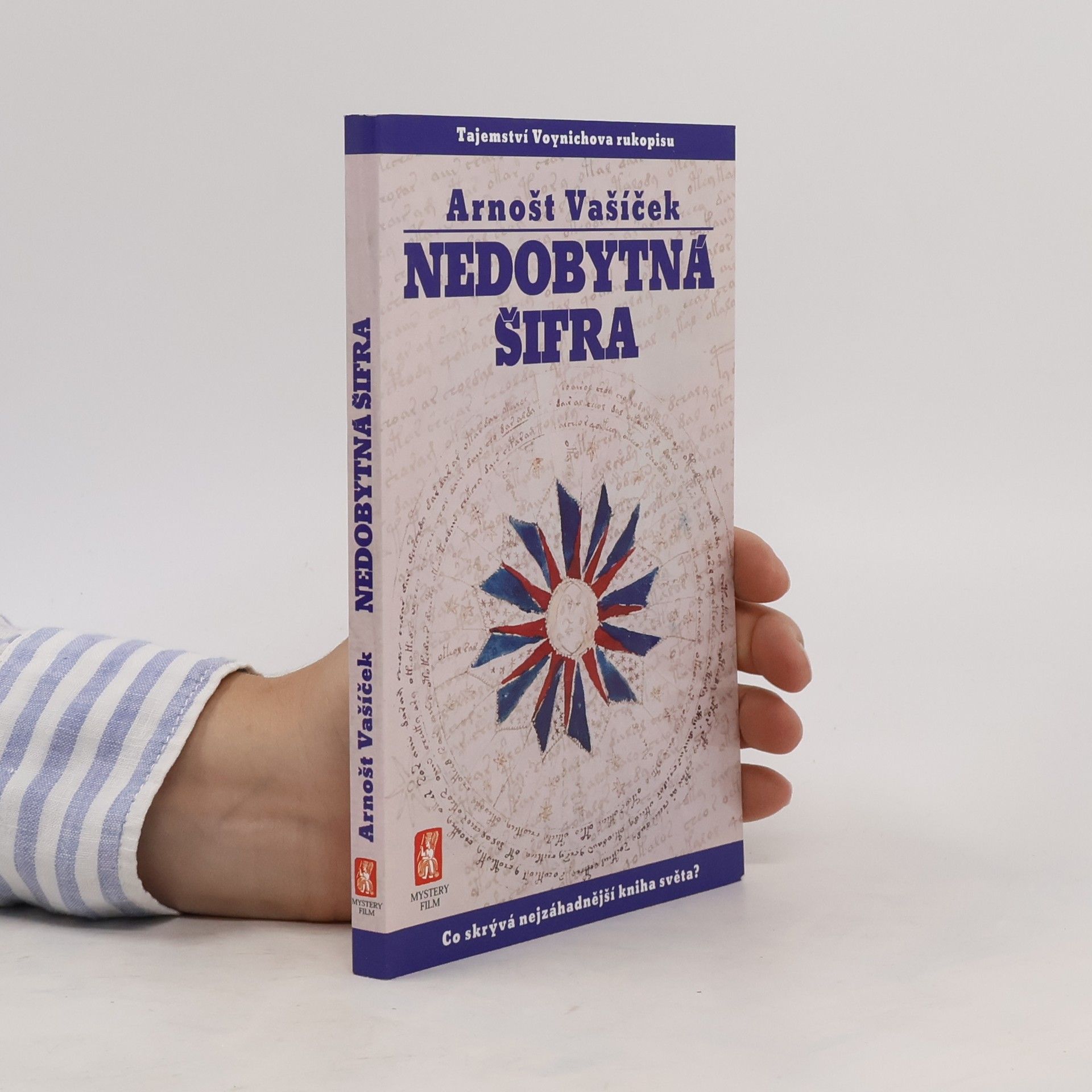 Arnošt Vašíček Nedobytná šifra : tajemství Voynichova rukopisu : co skrývá nejzáhadnější kniha světa?