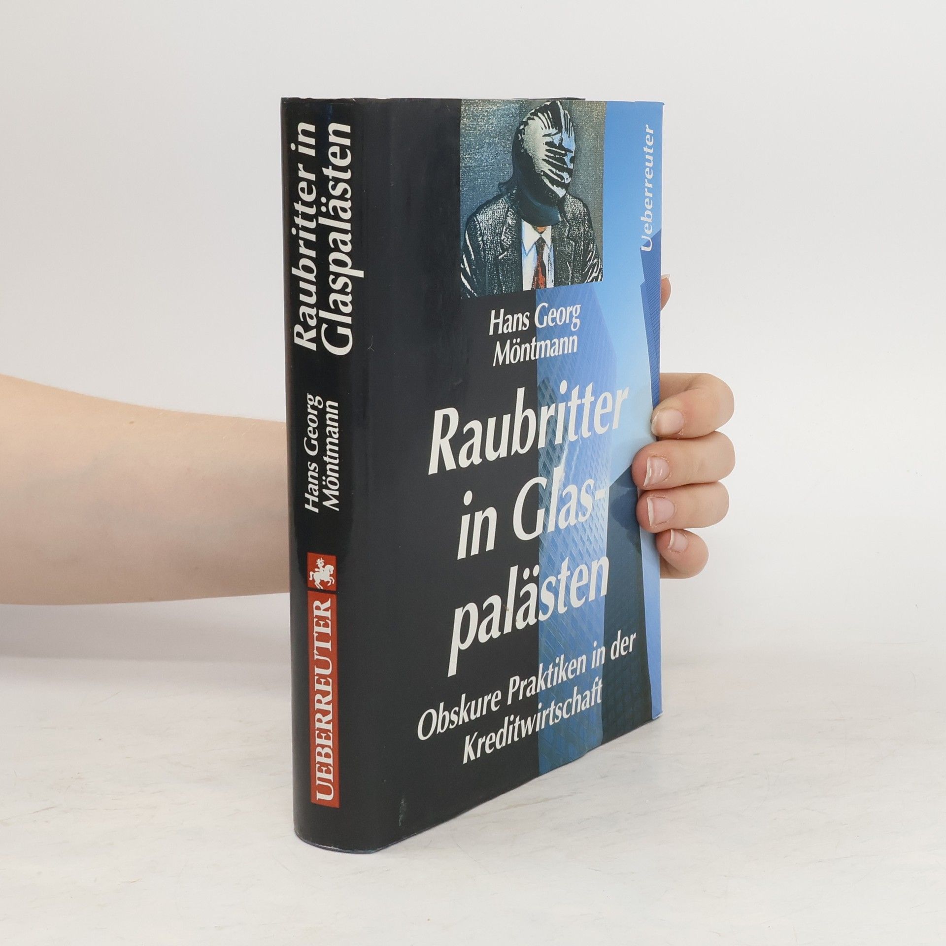 Hans Georg Möntmann Raubritter in Glaspalästen