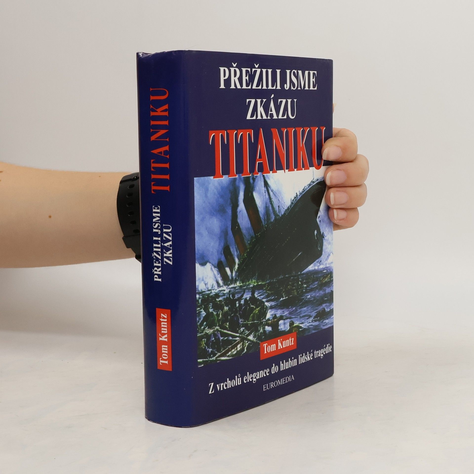 Tom Kuntz Přežili jsme zkázu Titaniku