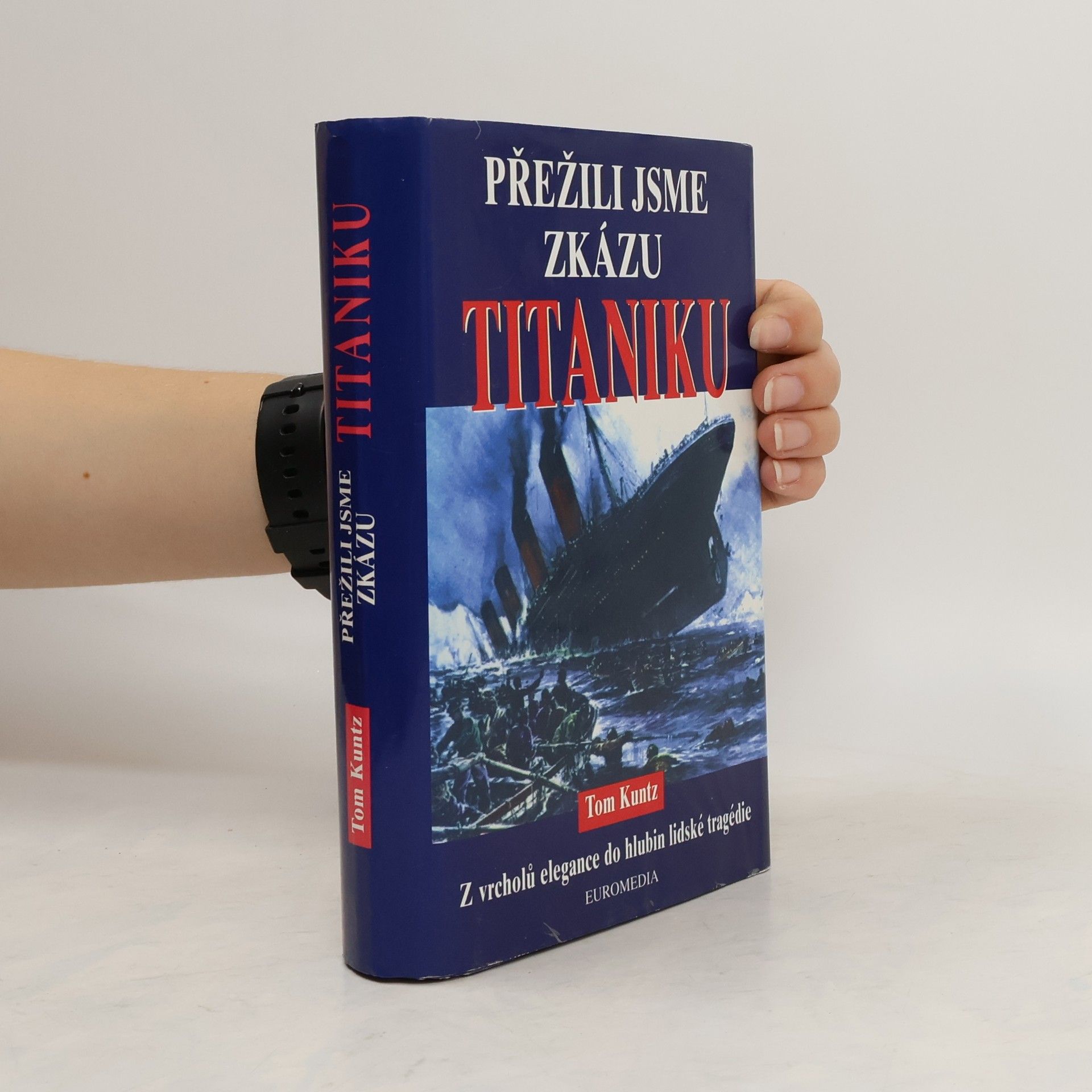 Tom Kuntz Přežili jsme zkázu Titaniku