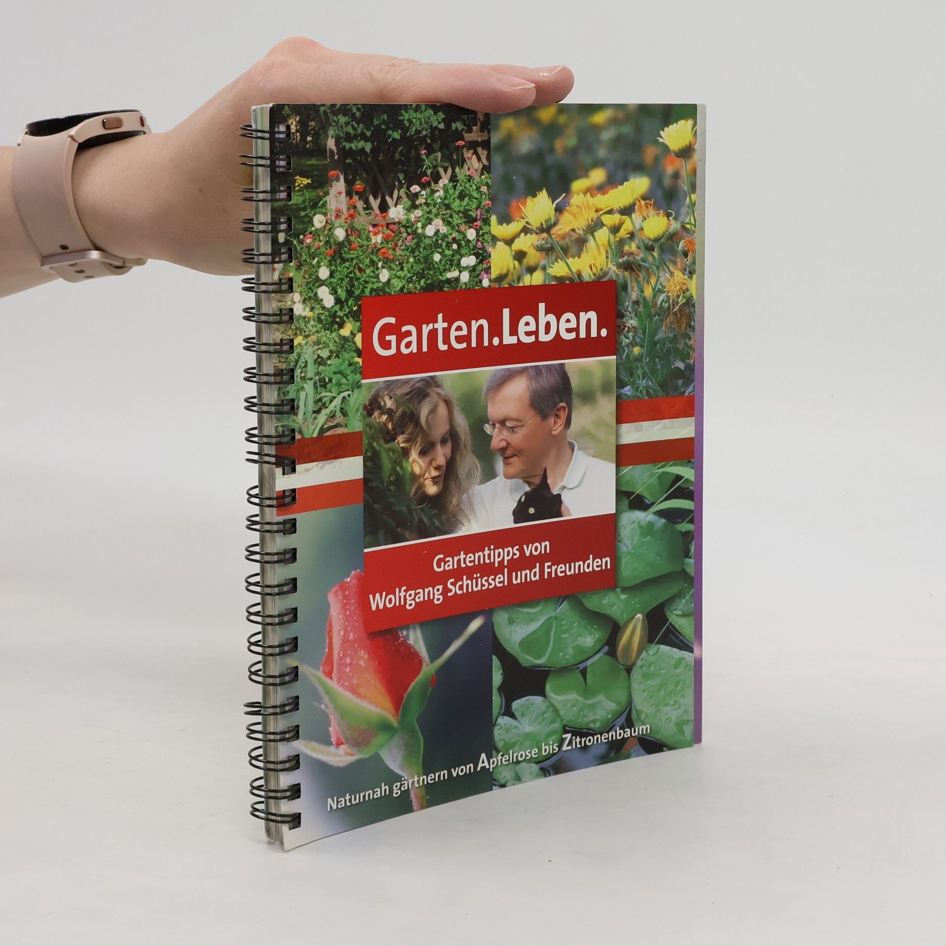 Wolfgang Schüssel Garten. Leben. Gartentipps von Wolfgang Schüssel und Freunden.
