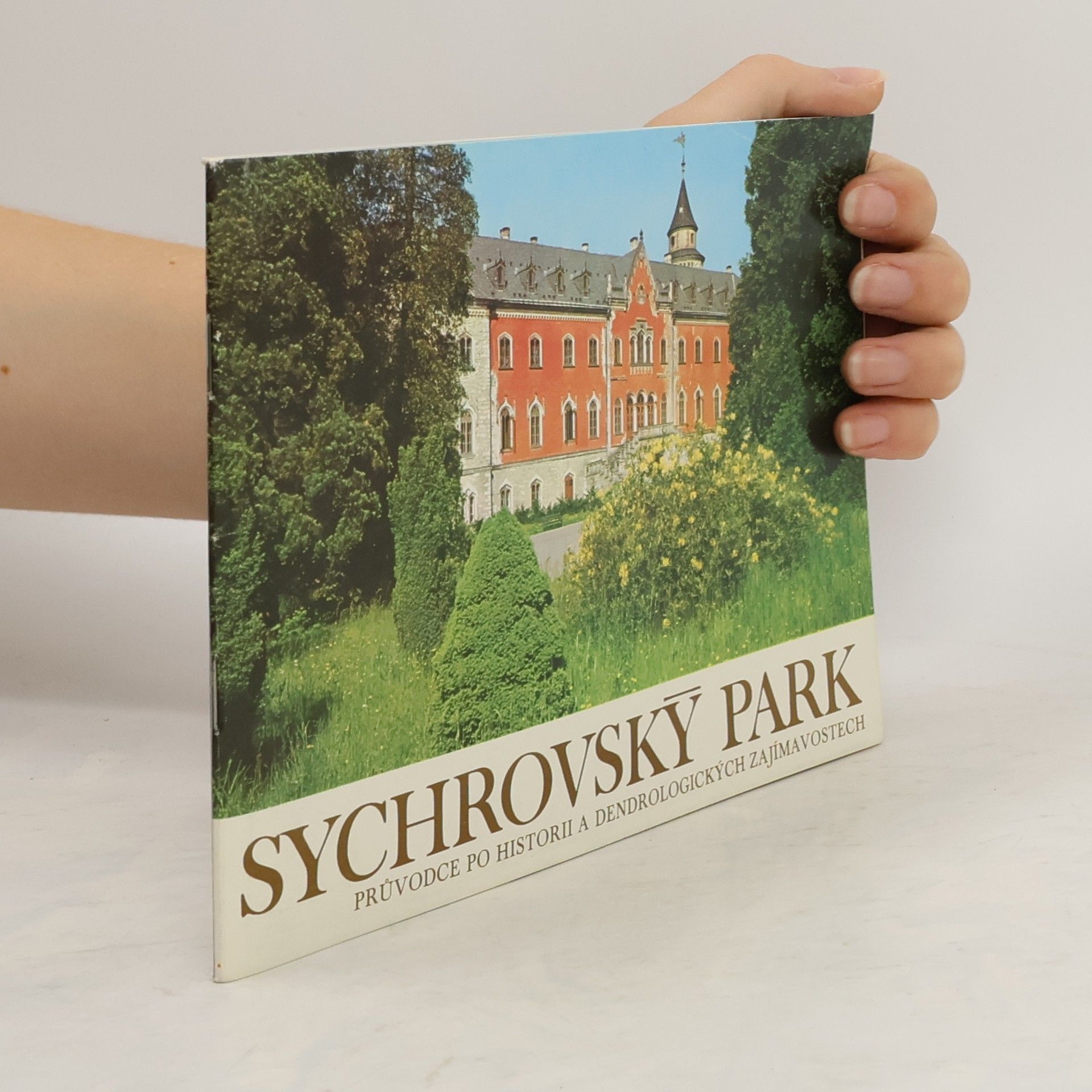 Jaroslav Hofmann Sychrovský park. Průvodce po historii a dendrochronologických zajímavostech