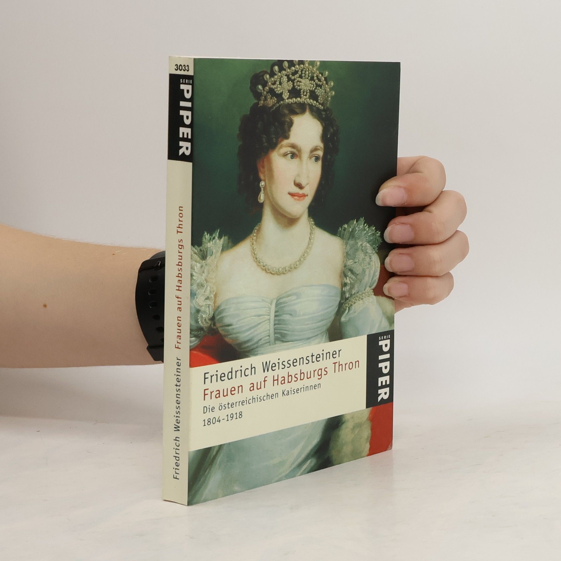 Friedrich Weissensteiner Frauen auf Habsburgs Thron