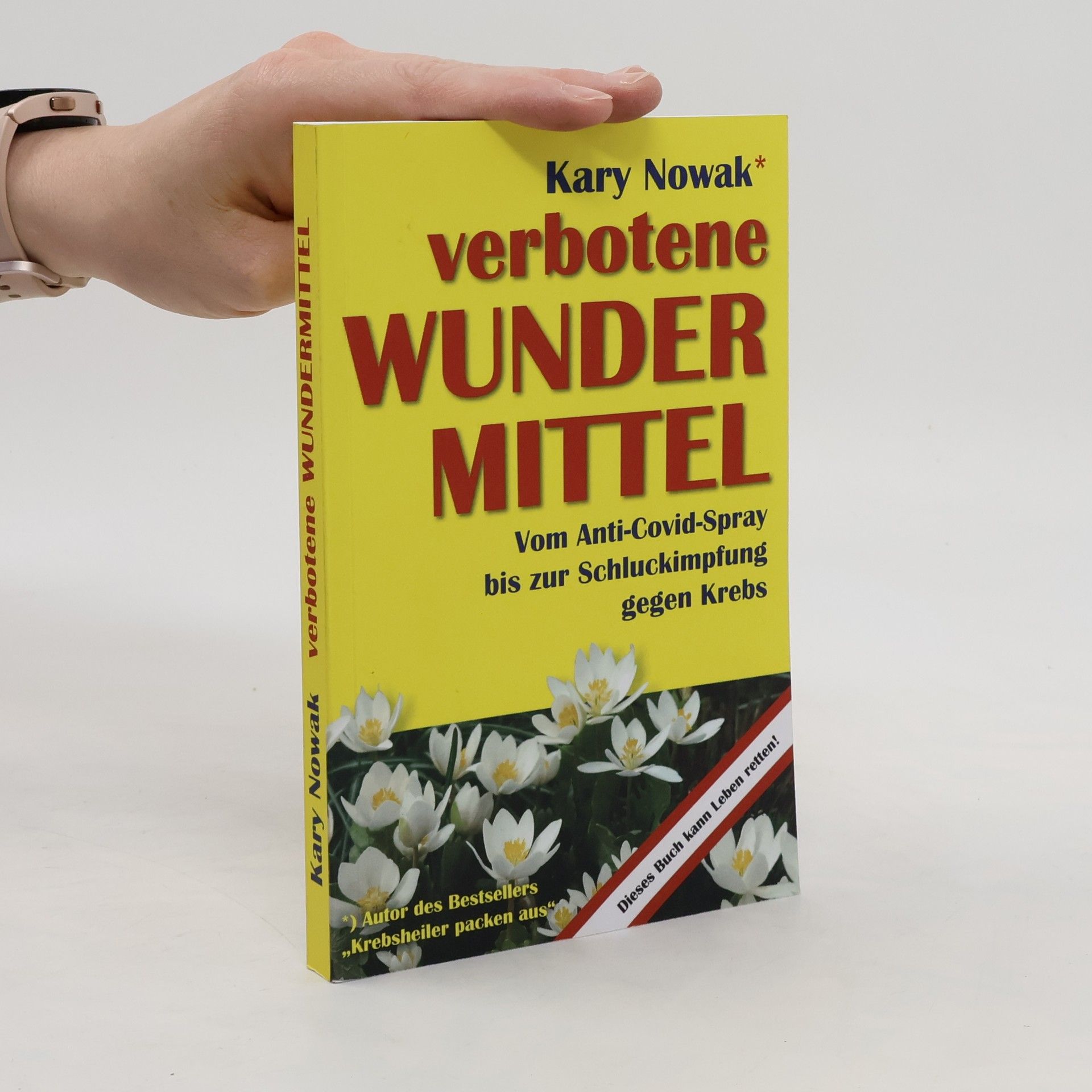 Kary Nowak Verbotene Wundermittel