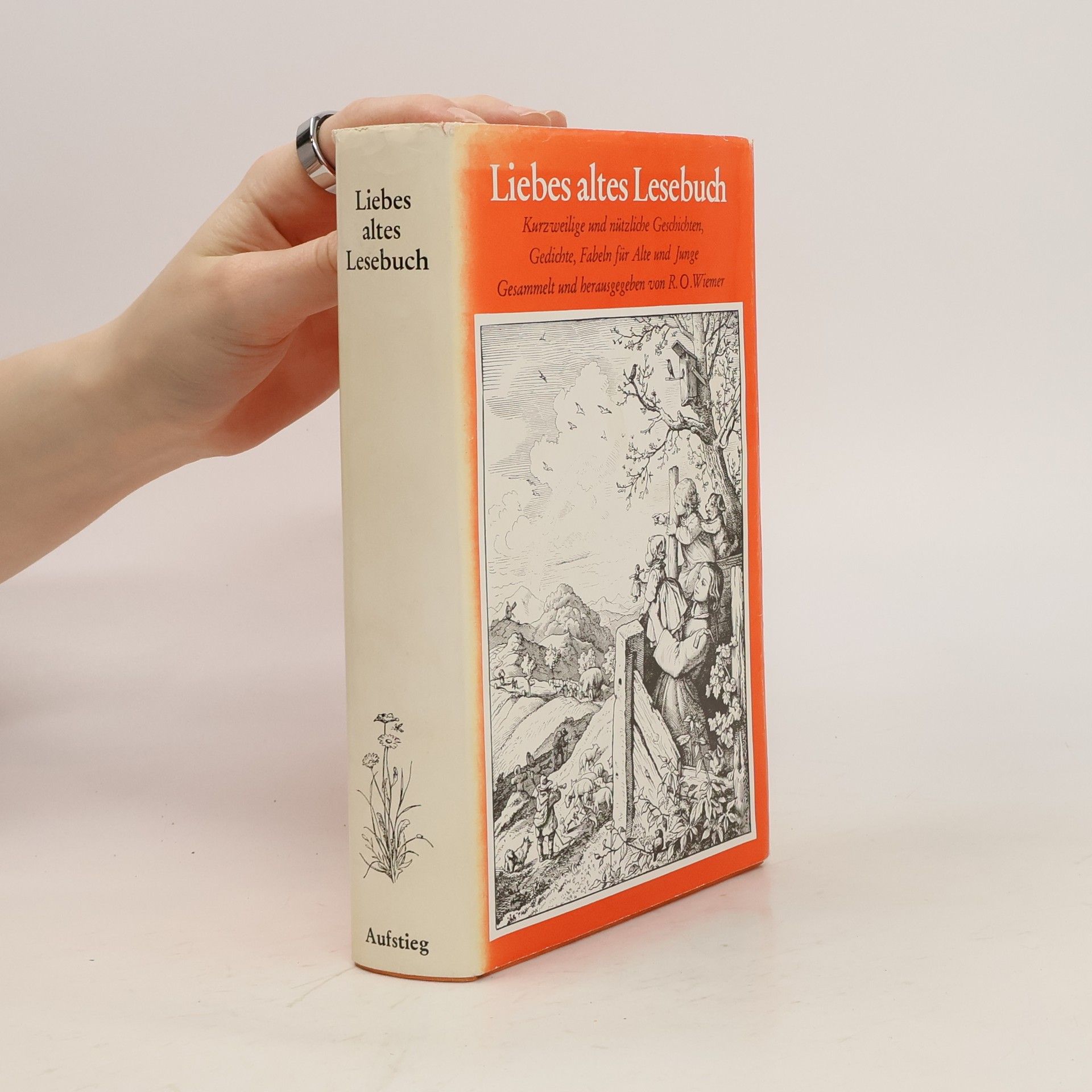 Rudolf Otto Wiemer Liebes altes Lesebuch. Kurzweilige und nützliche Geschichten, Gedichte, Fabeln für Alte und Junge