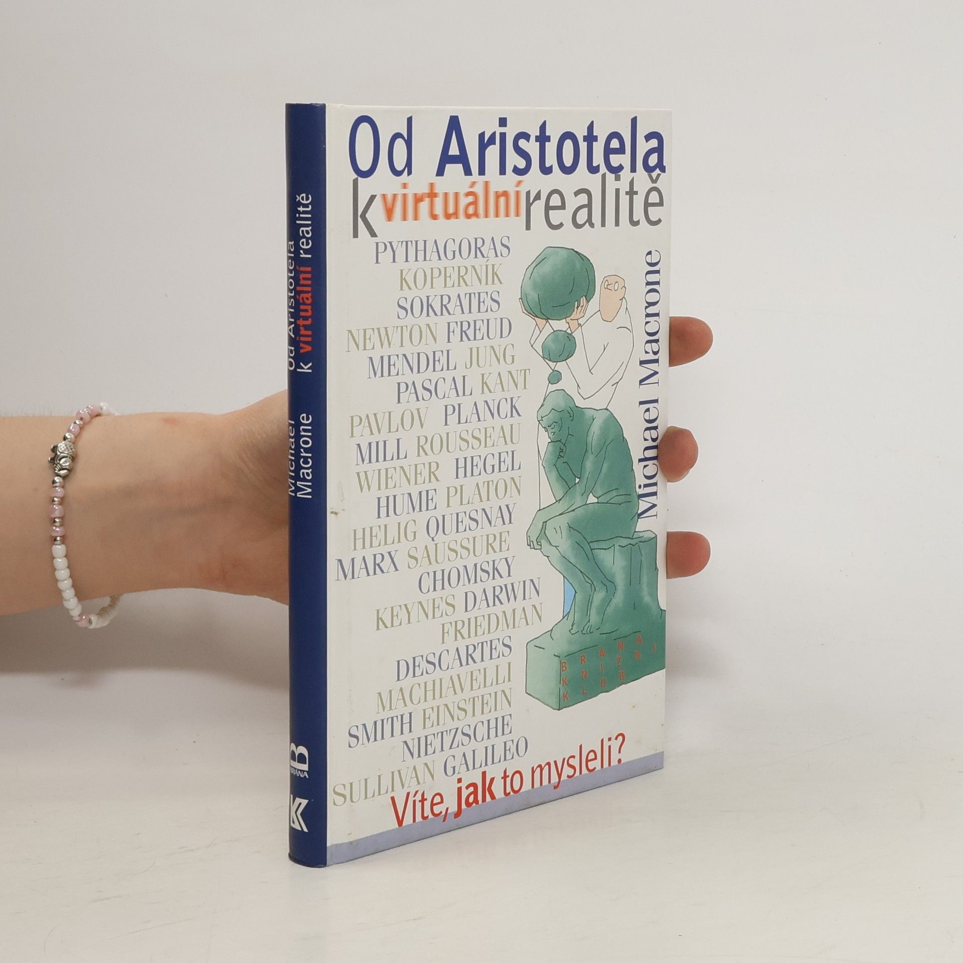 Michael Macrone Od Aristotela k virtuální realitě. Víte, jak to mysleli?