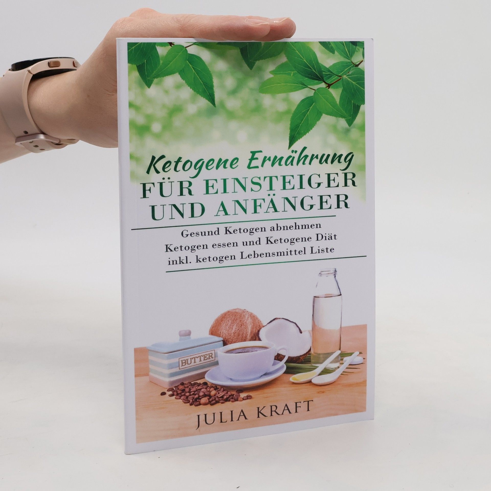 Julia Kraft Ketogene Ernährung Für Einsteiger und Anfänger