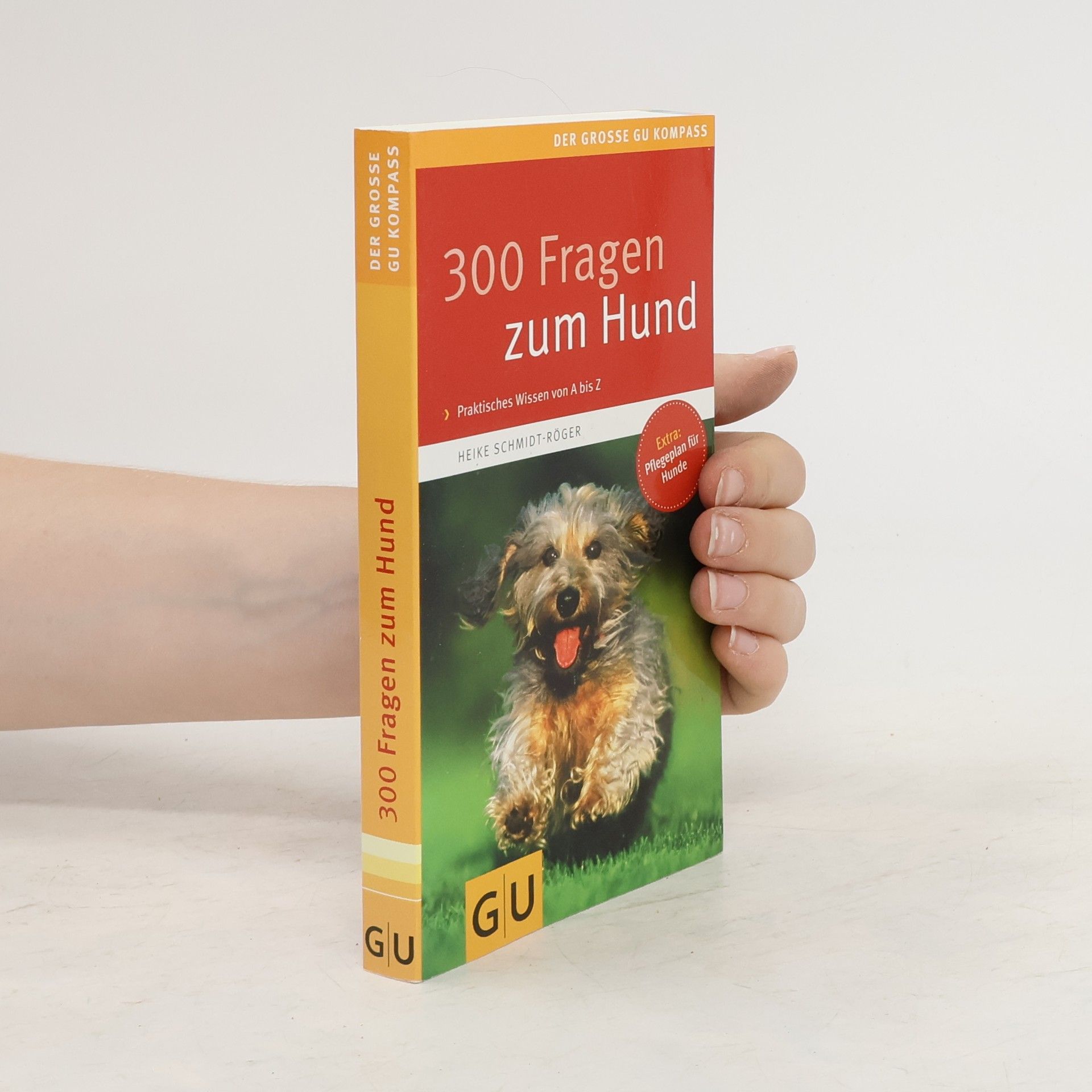 Heike Schmidt-Röger 300 Fragen zum Hund