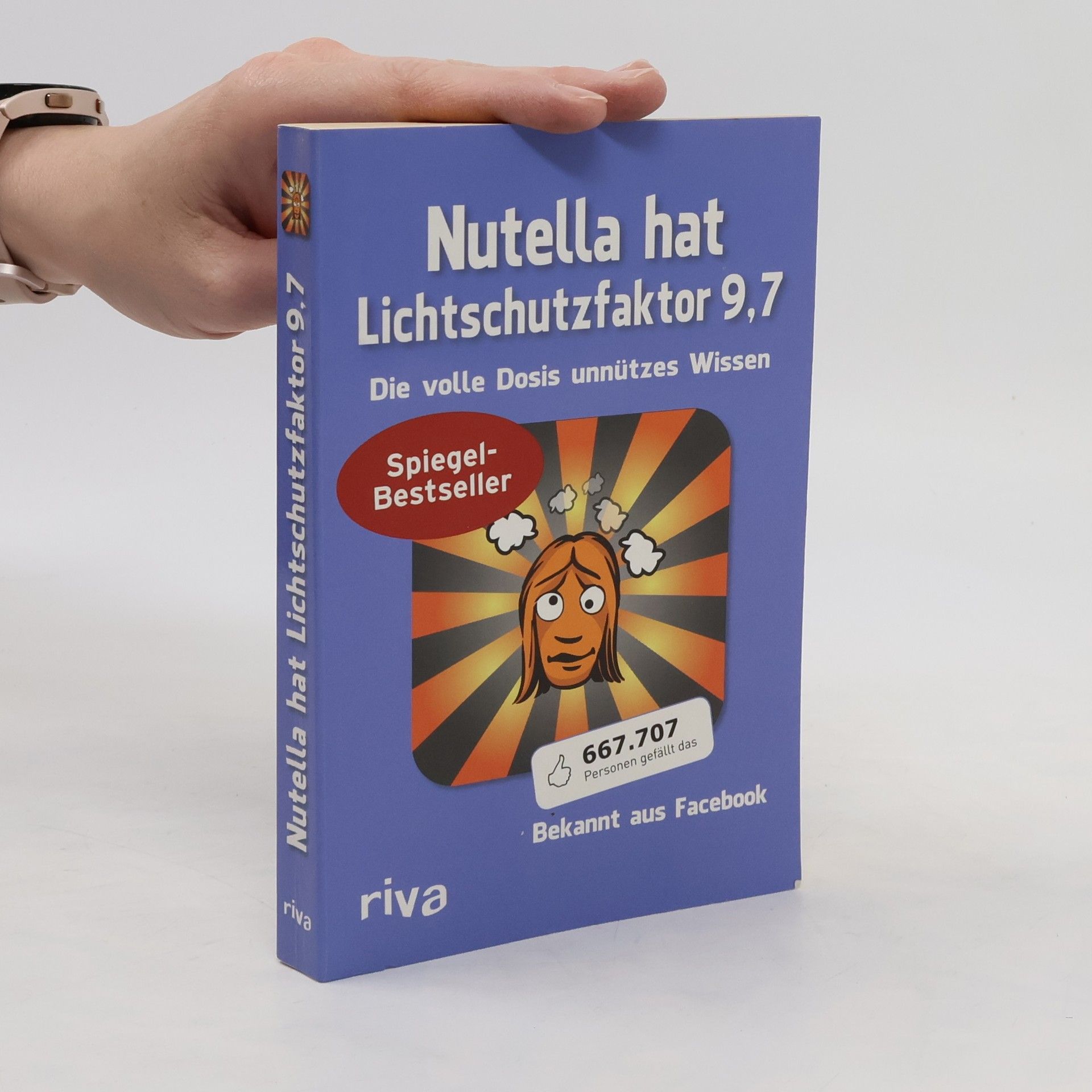Autorenkollektiv Nutella hat Lichtschutzfaktor 9,7: Die volle Dosis unnützes Wissen