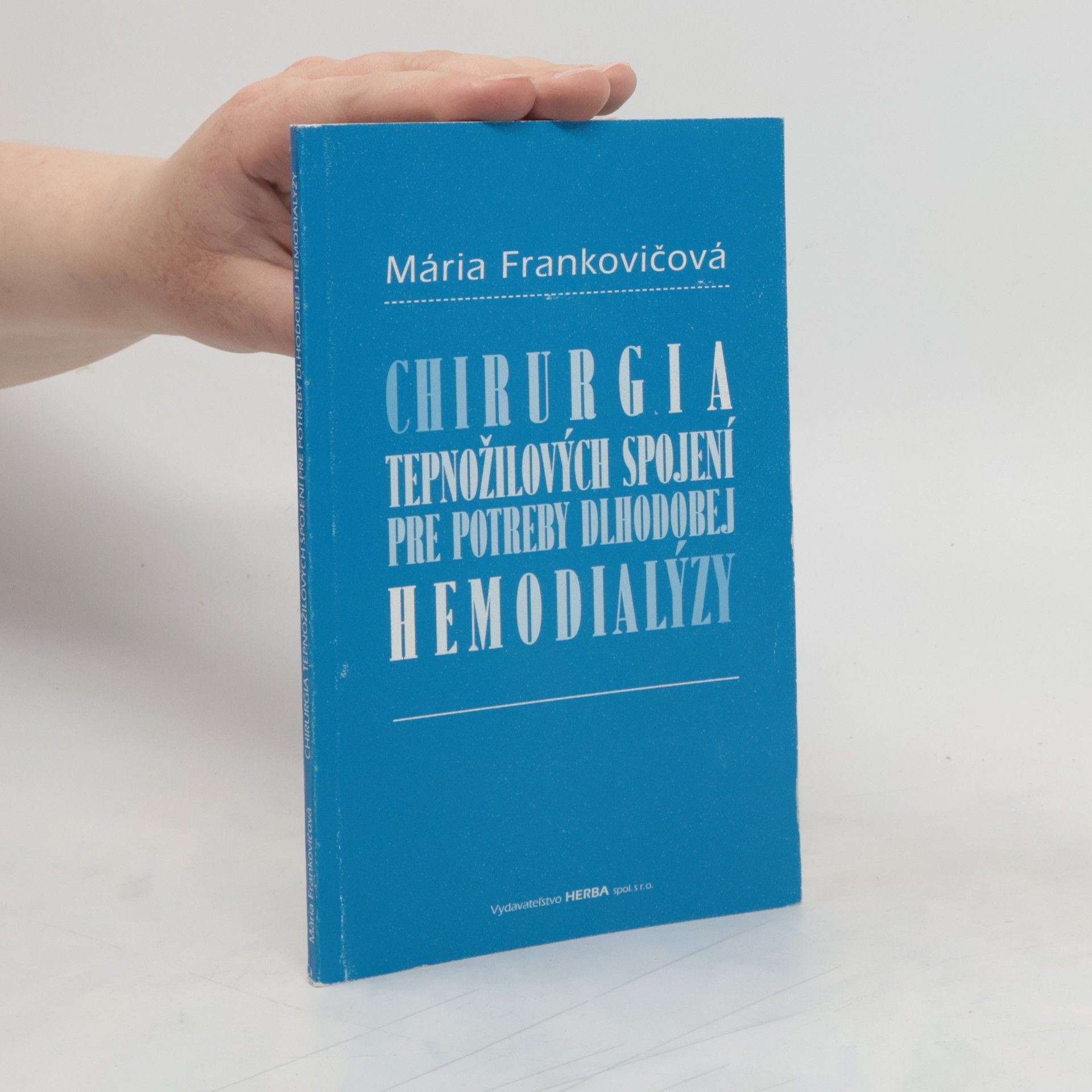 Mária Frankovičová Chirurgia tepnožilových spojení pre potreby dlhodobej hemodialýzy