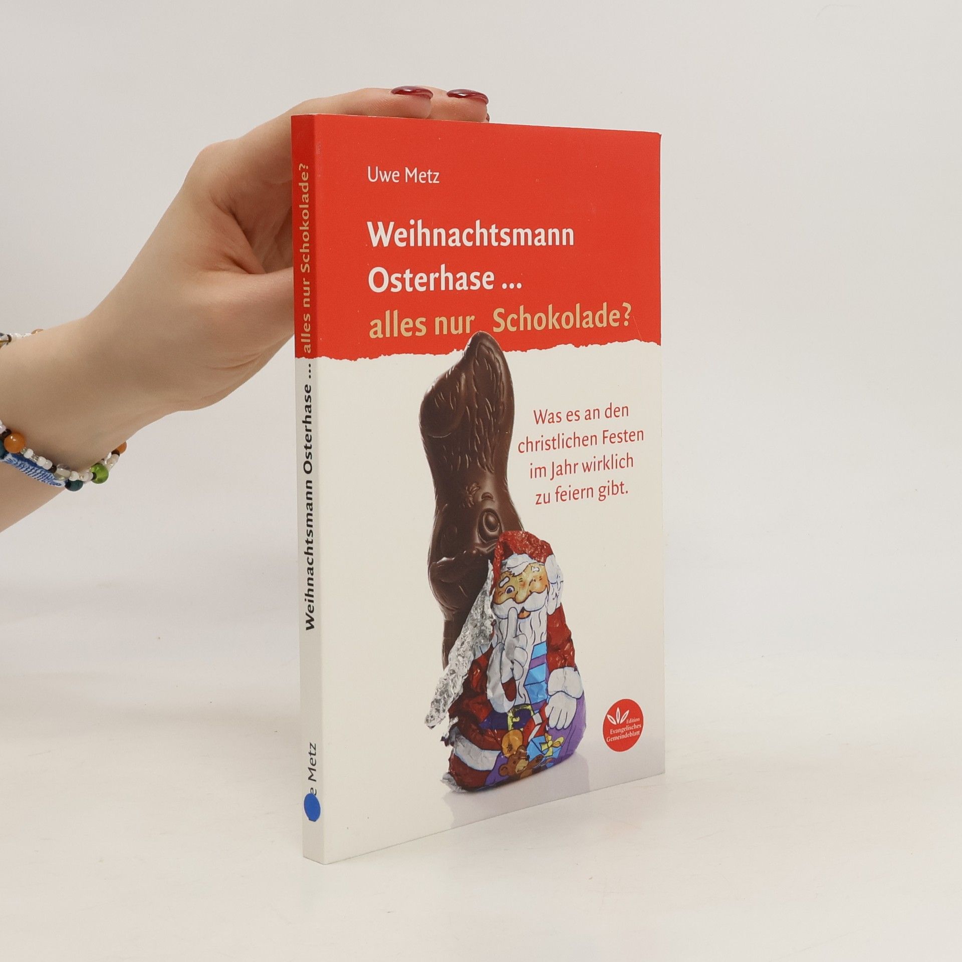 Uwe Metz Weihnachtsmann Osterhase ... alles nur Schokolade?
