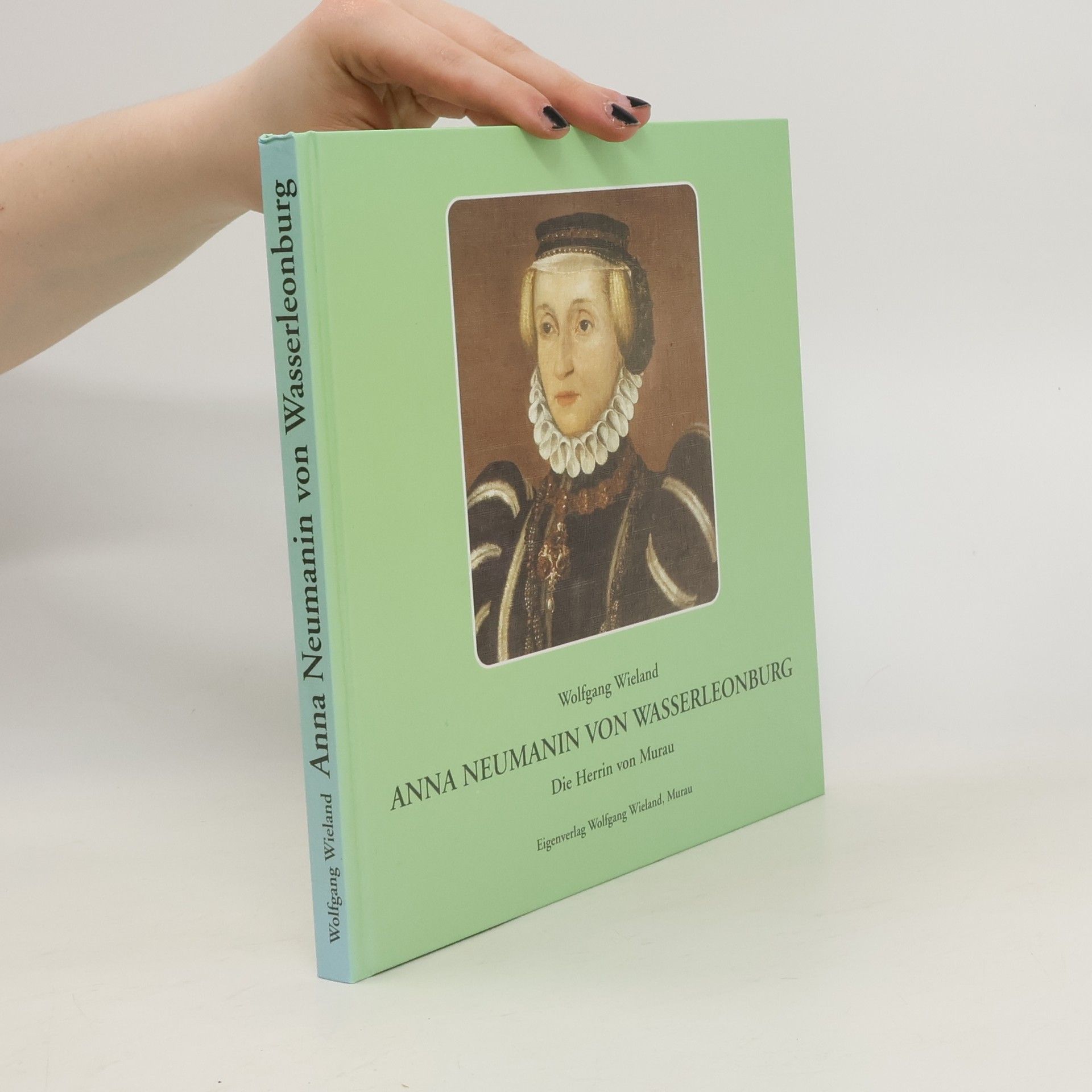 Wolfgang Wieland Anna Neumanin von Wasserleonburg