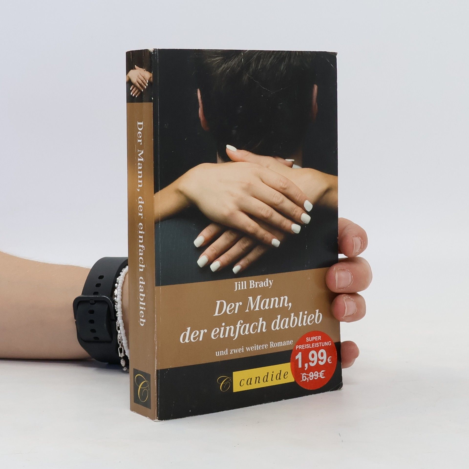Jill Brady Der Mann, der einfach dablieb und zwei weitere Romane