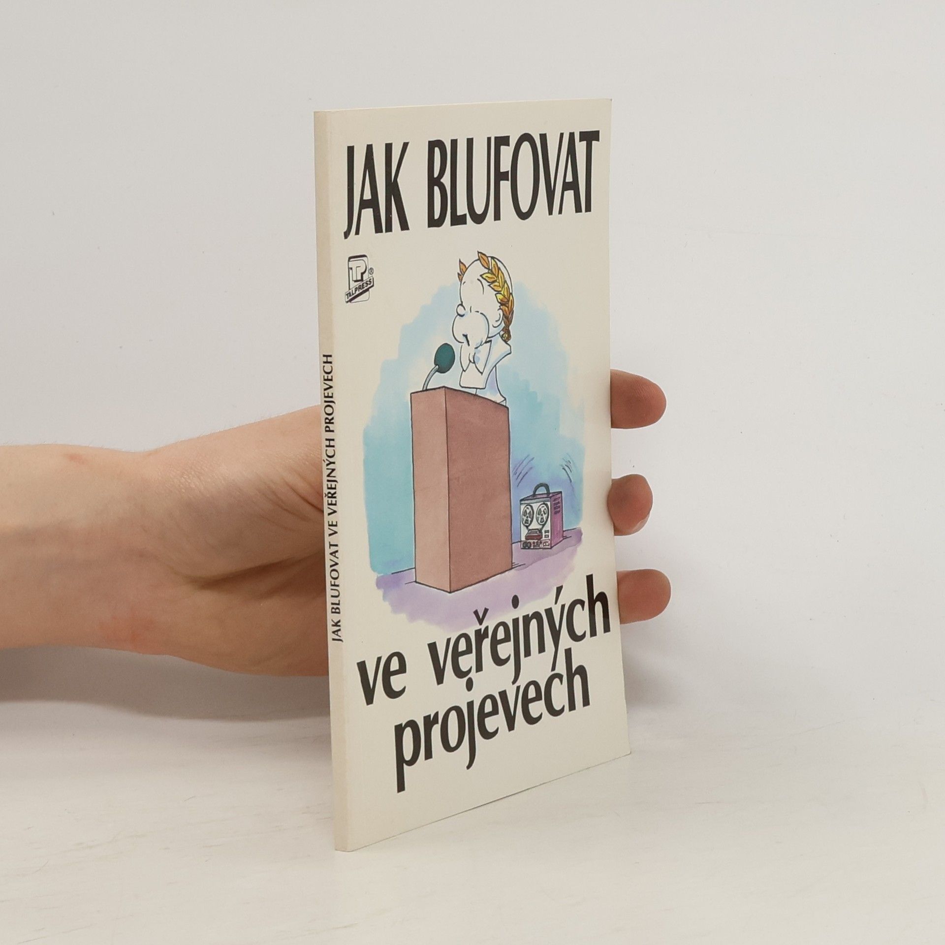 Chris Steward Jak blufovat ve veřejných projevech