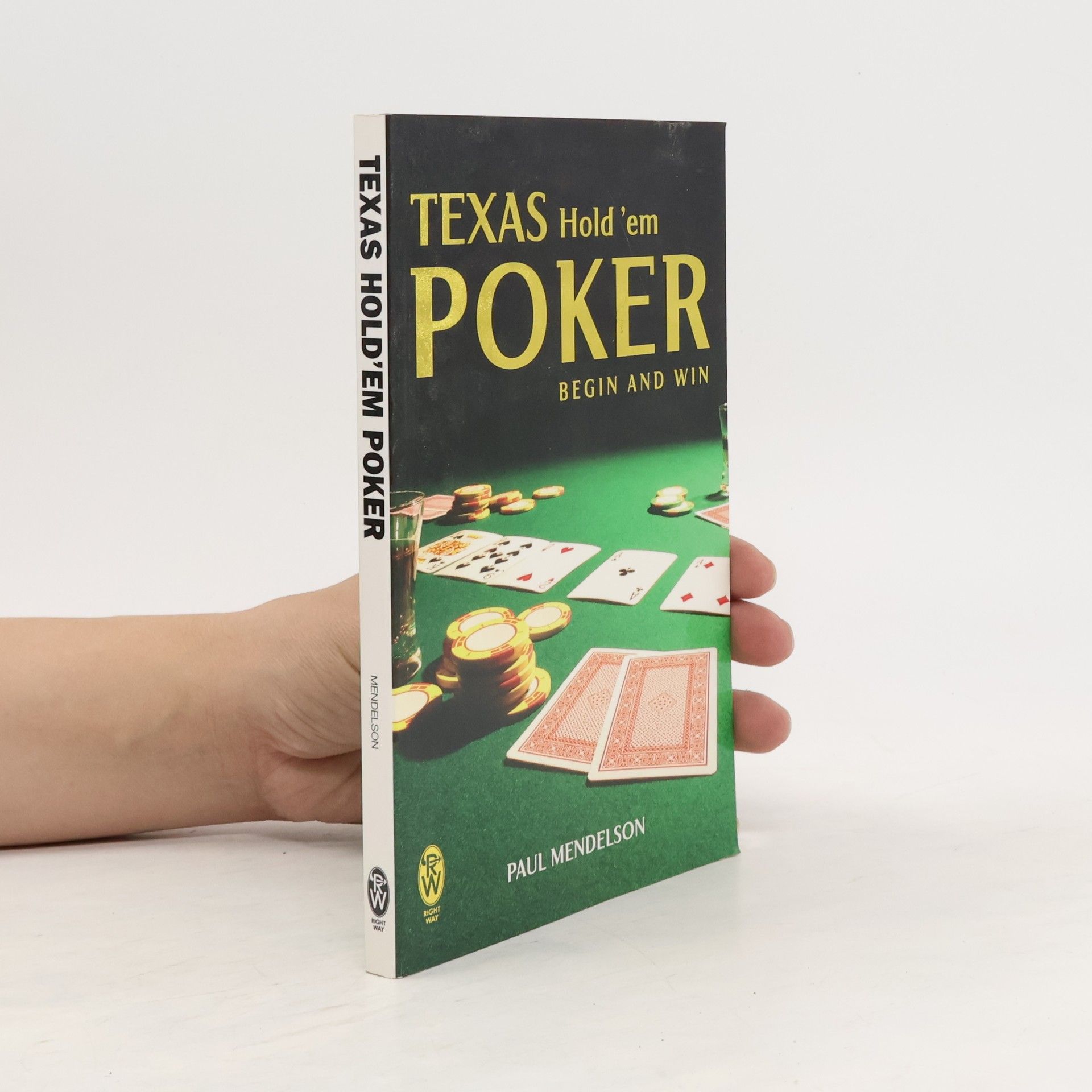 Paul Mendelson Texas Hold 'Em Poker: Begin and Win