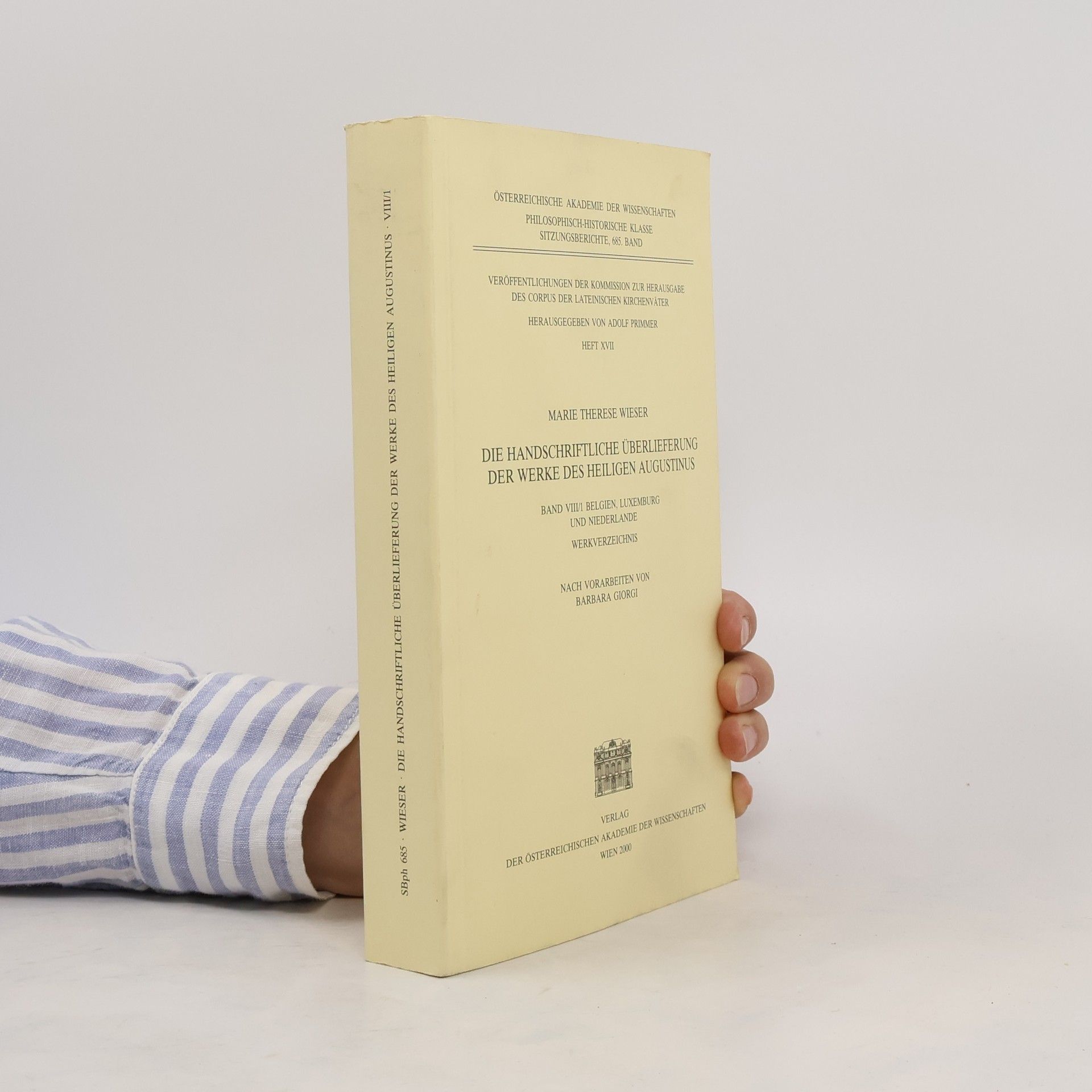 Marie Therese Wieser Die handschriftliche Überlieferung der Werke des Heiligen Augustinus