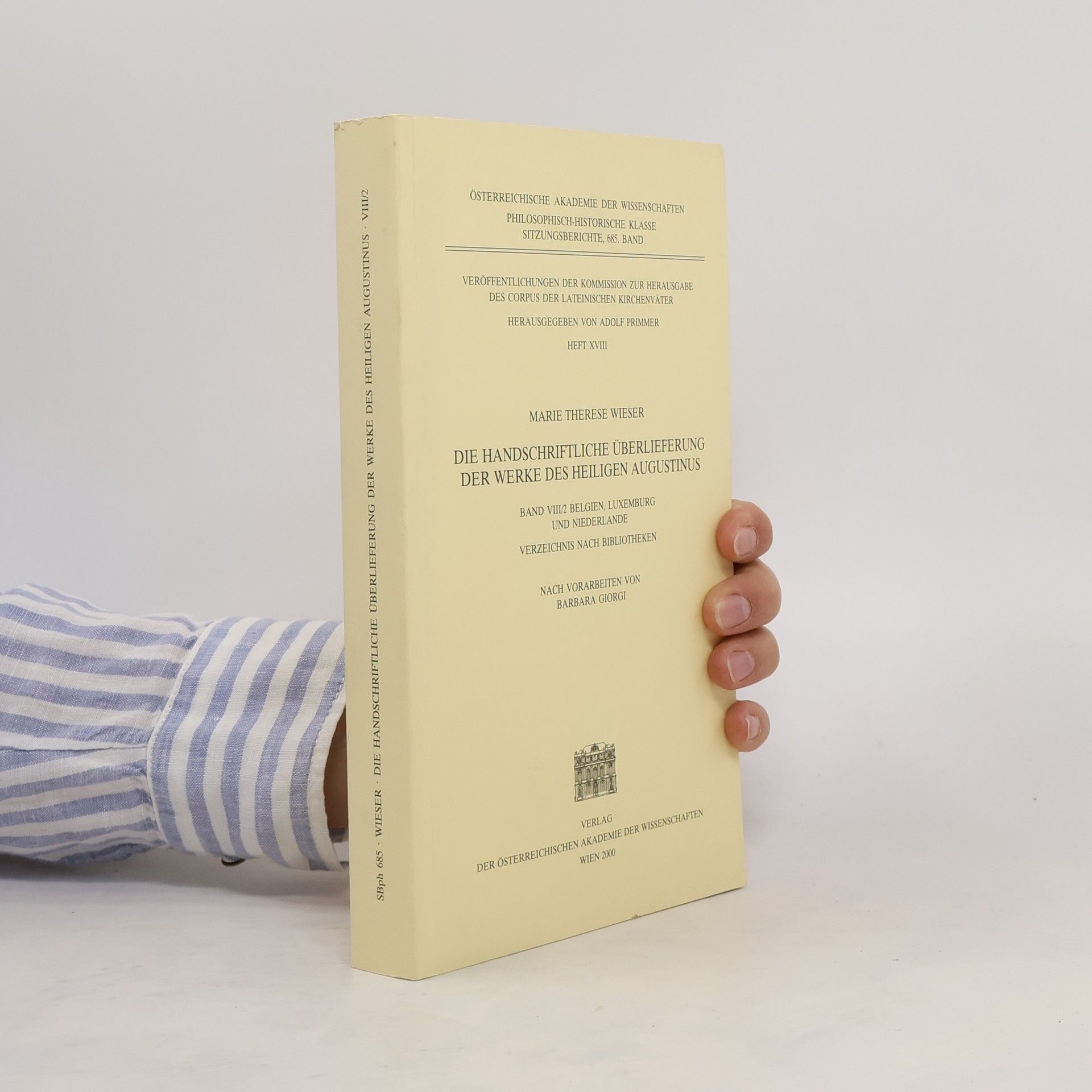 Marie Therese Wieser Die handschriftliche Überlieferung der Werke des Heiligen Augustinus